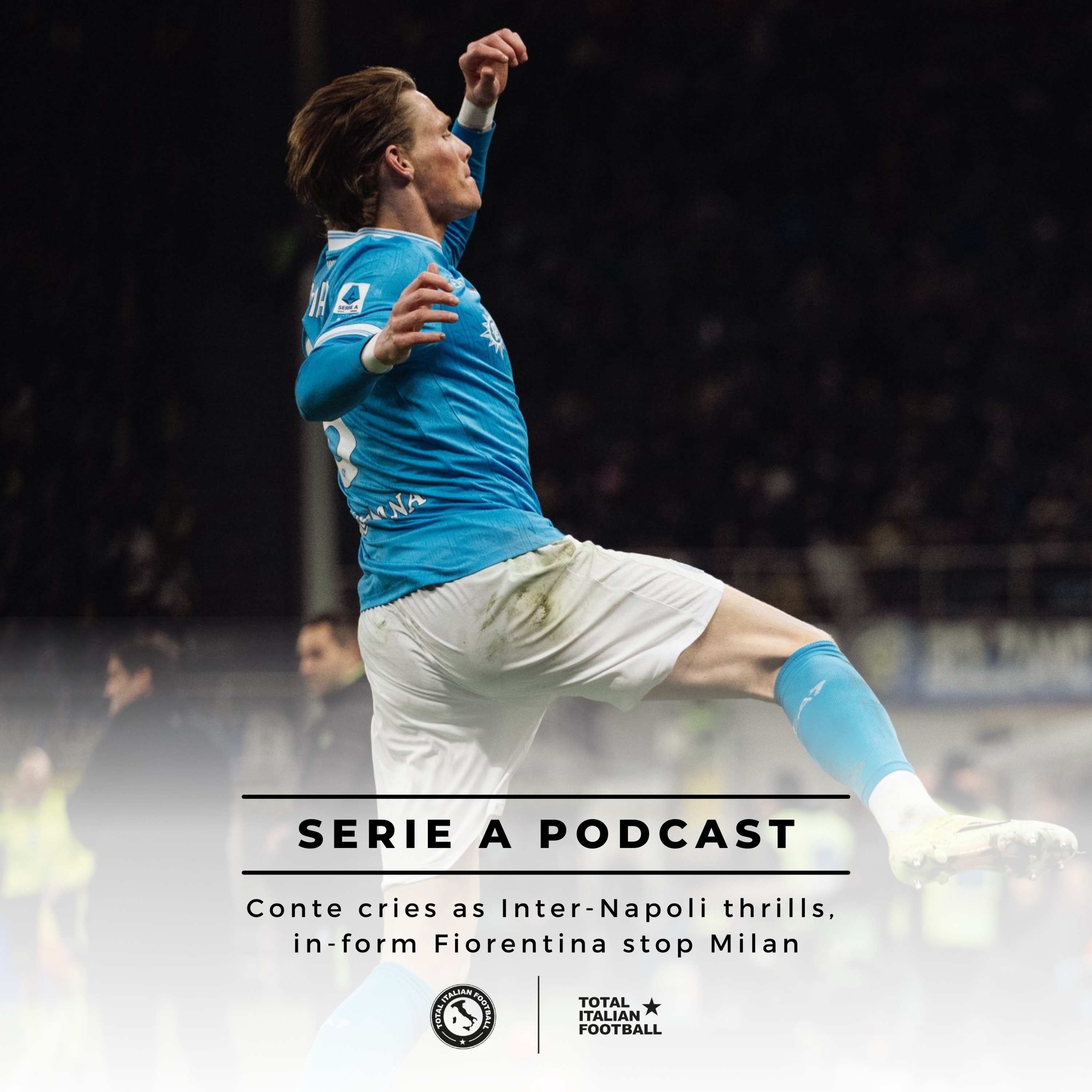 Ep.302: Conte cries as Inter-Napoli thrills, in-form Fiorentina stop Milan