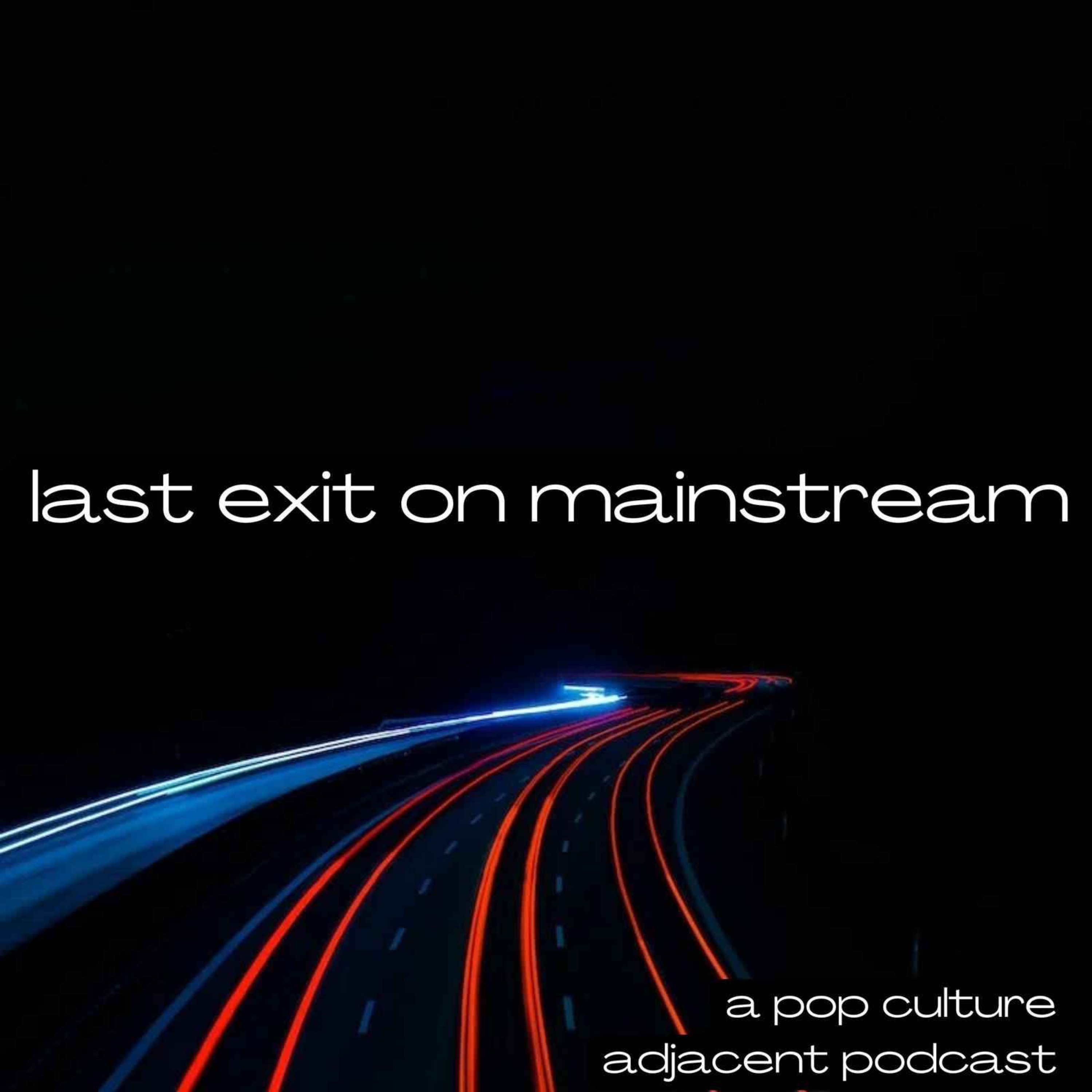 cover art for ** Introducing Last Exit On Mainstream ** A new show from Jamie & Rob 