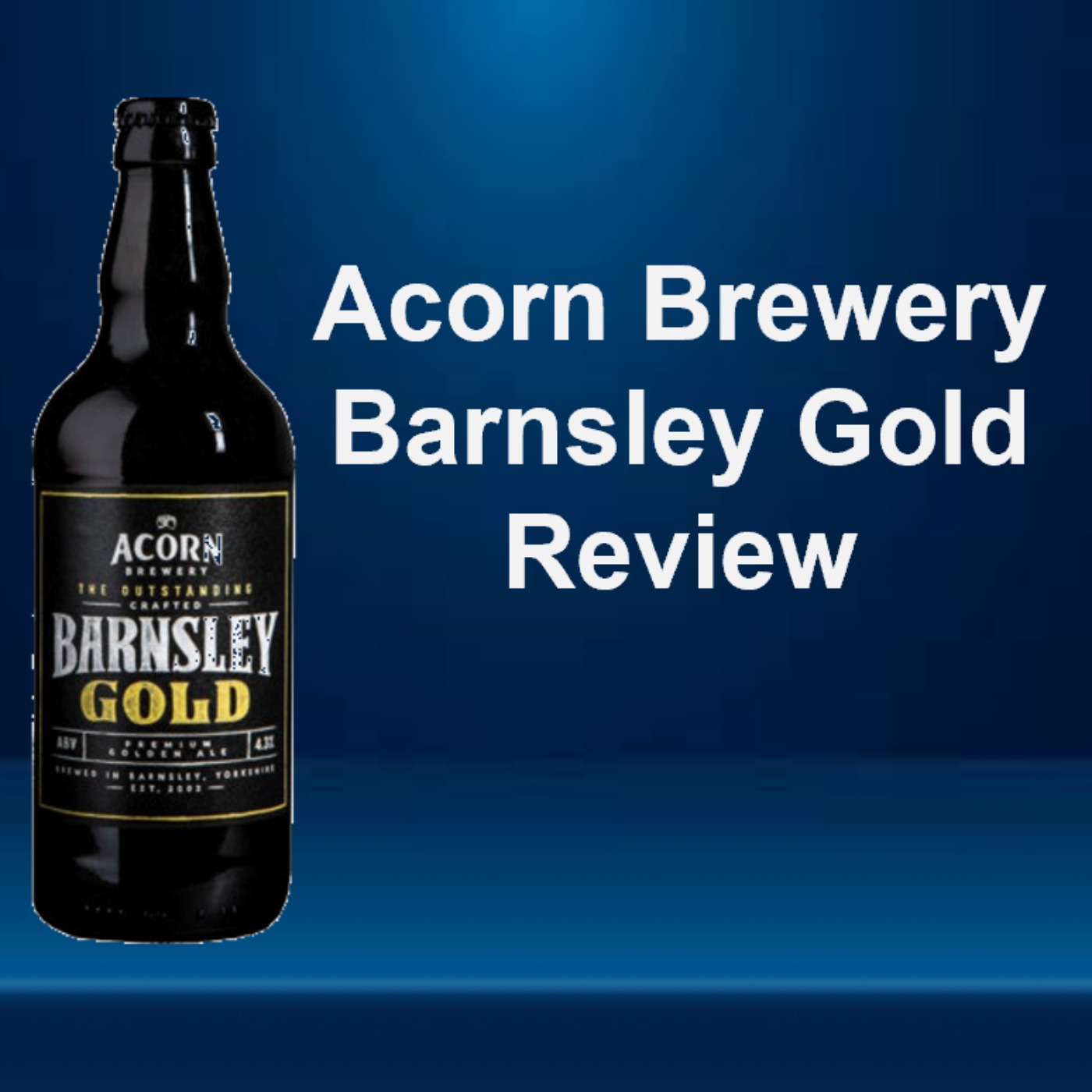 Acorn Brewery Barnsley Gold Beer Review episode artwork