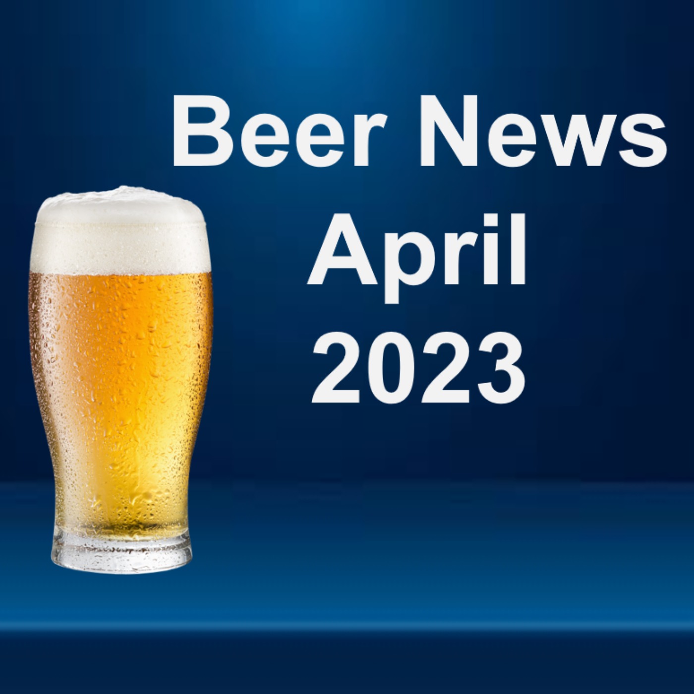 Beer News April 2023 episode artwork