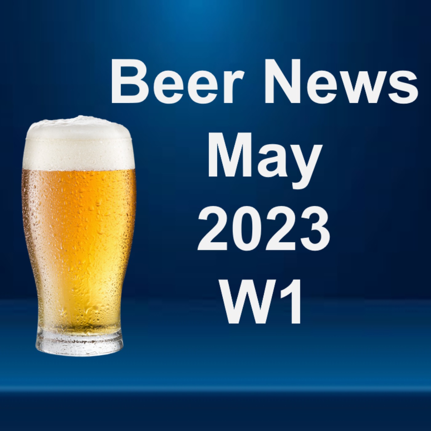 Beer News May 2023 Week 1 episode artwork