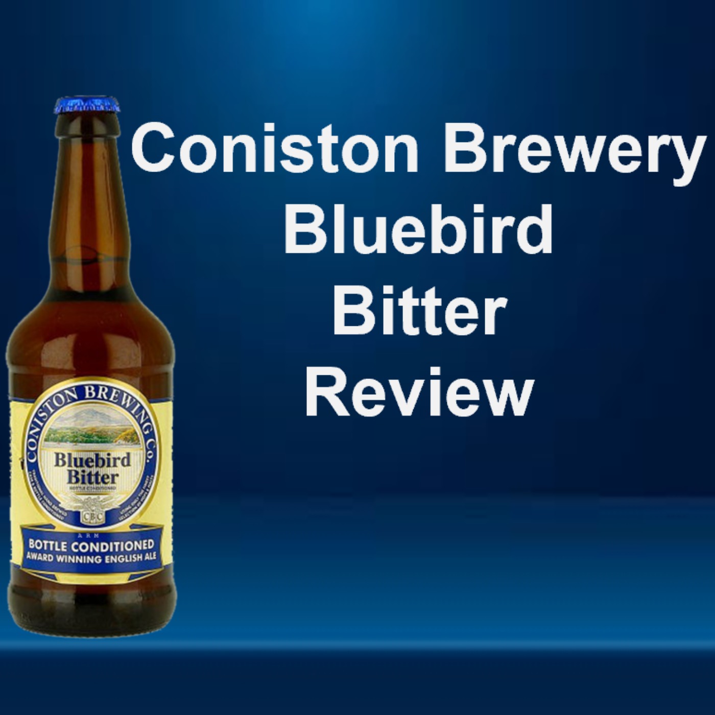Coniston Brewery Bluebird Bitter Review. episode artwork