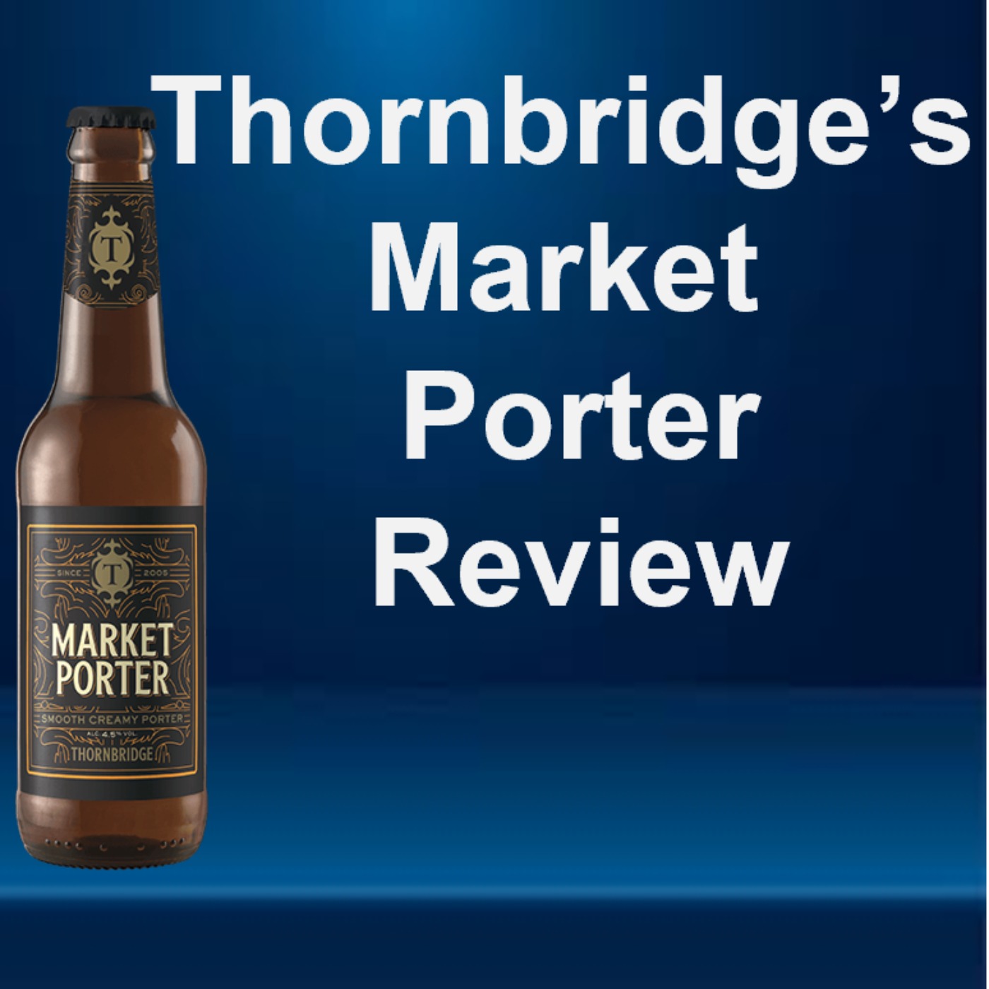 Thornbridge's Market Porter Review episode artwork