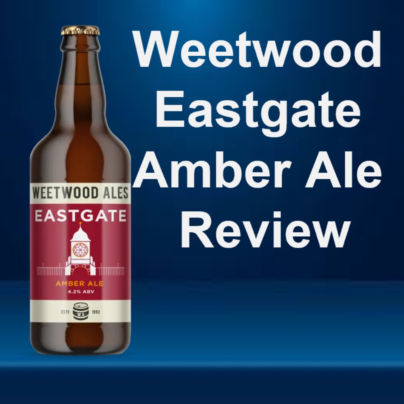 Weetwood Ales Eastgate Amber Ale Review episode artwork
