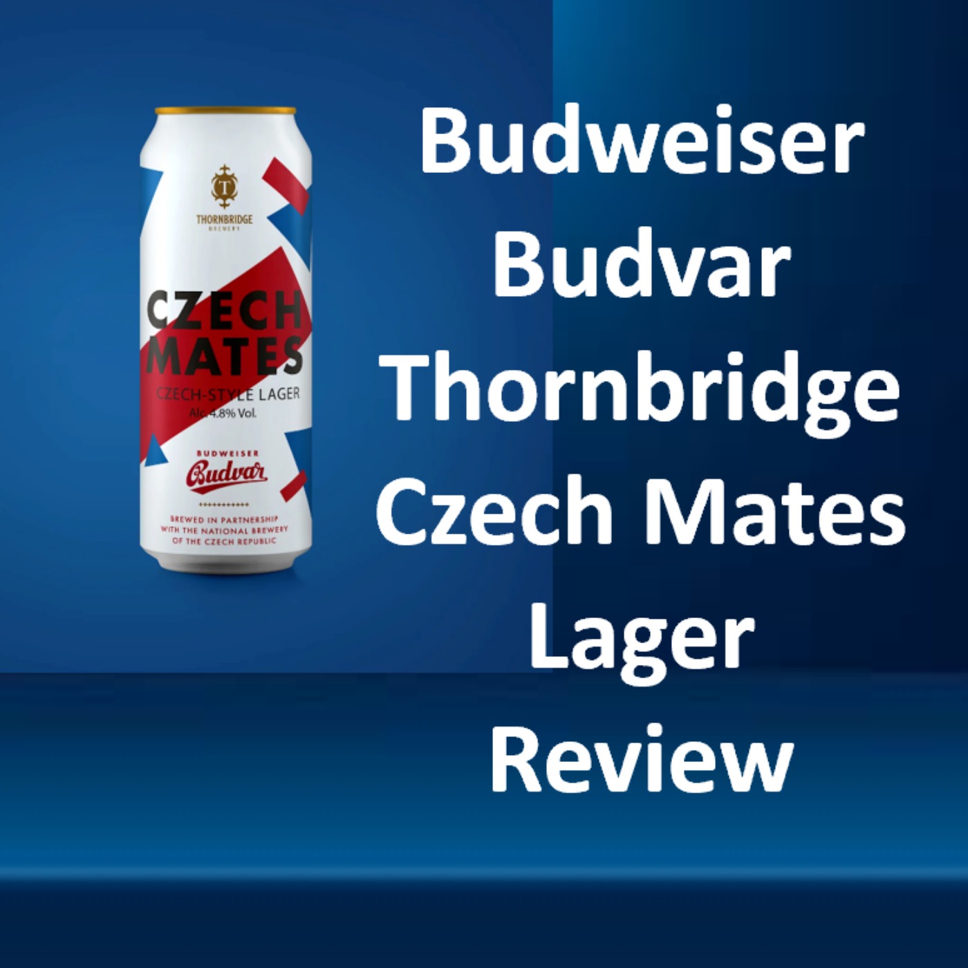 Budvar & Thornbridge Czech Mates Lager Review episode artwork