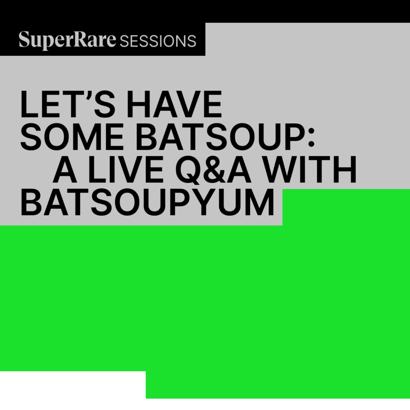 SuperRare Sessions: Art Curation with Batsoupyum