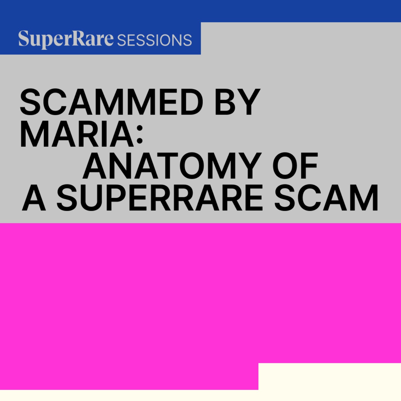 SuperRare Sessions: Scammed by Maria