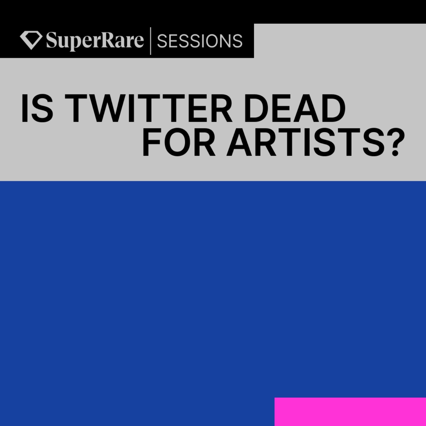 SuperRare Sessions: Is Twitter DEAD for Artists