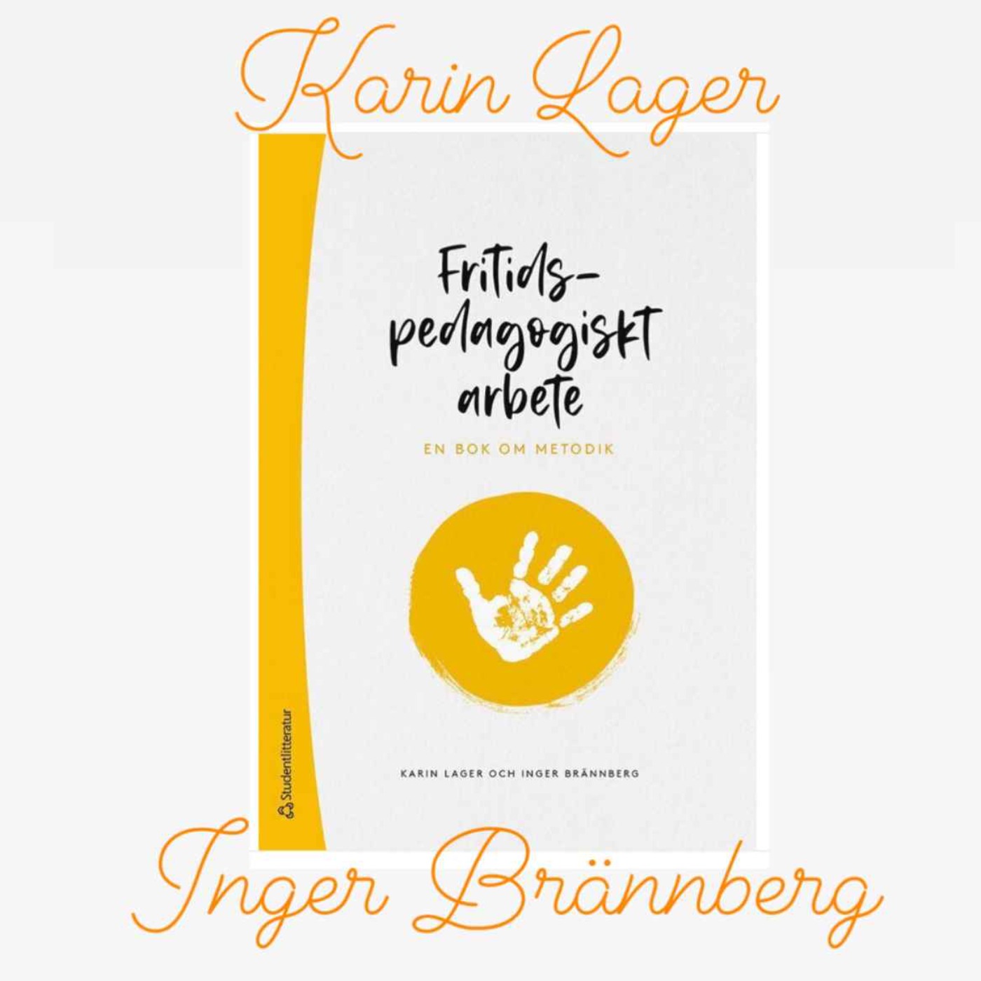 #11 Karin Lager & Inger Brännberg gästar podden!