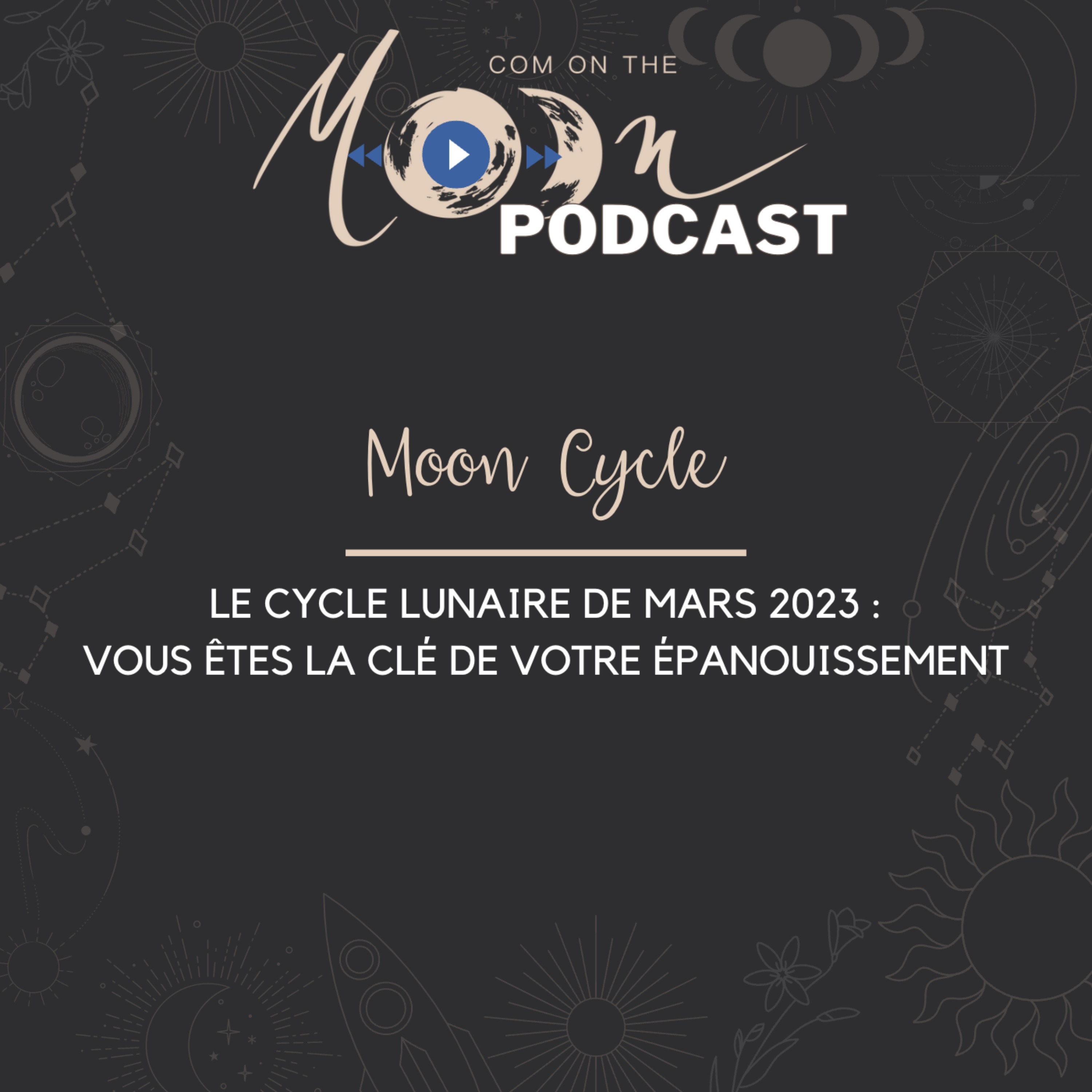 #MoonCycle Le cycle lunaire de Mars - Vous êtes la clé de votre épanouissement