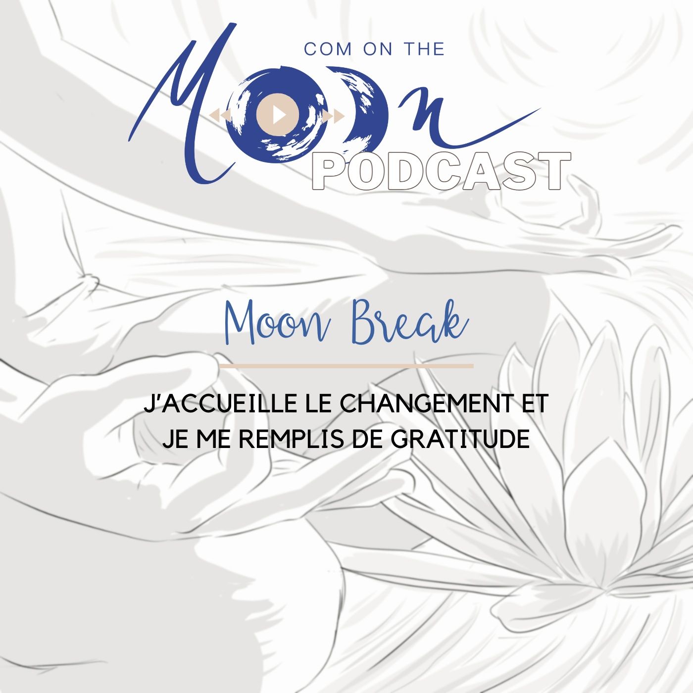 #MoonBreak - J’accueille le changement et je me remplis de gratitude