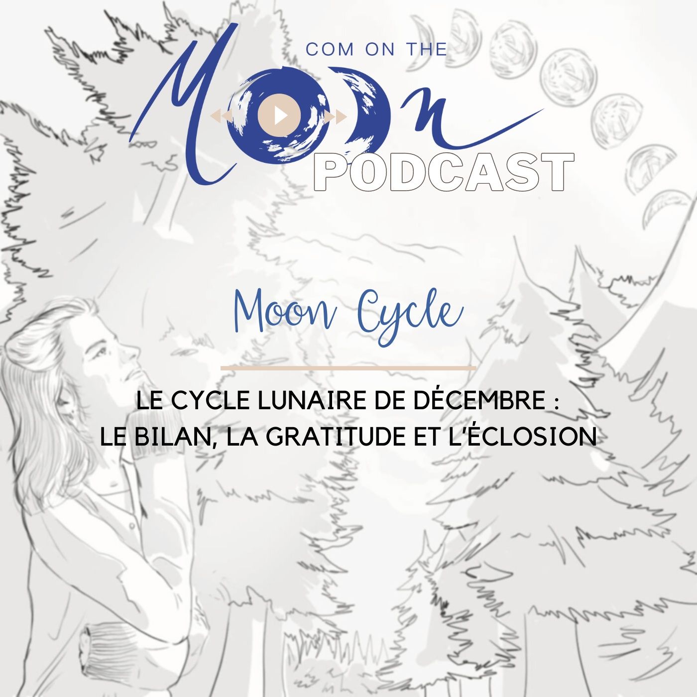 #MoonCycle - Le Cycle Lunaire de Décembre : Le bilan, la gratitude et l’éclosion