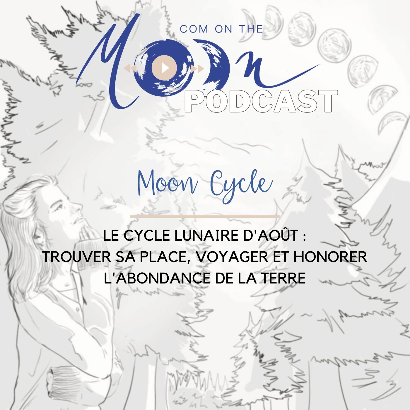 #MoonCycle Le Cycle Lunaire d'Août : Trouver sa place, voyager et honorer l’abondance de la Terre