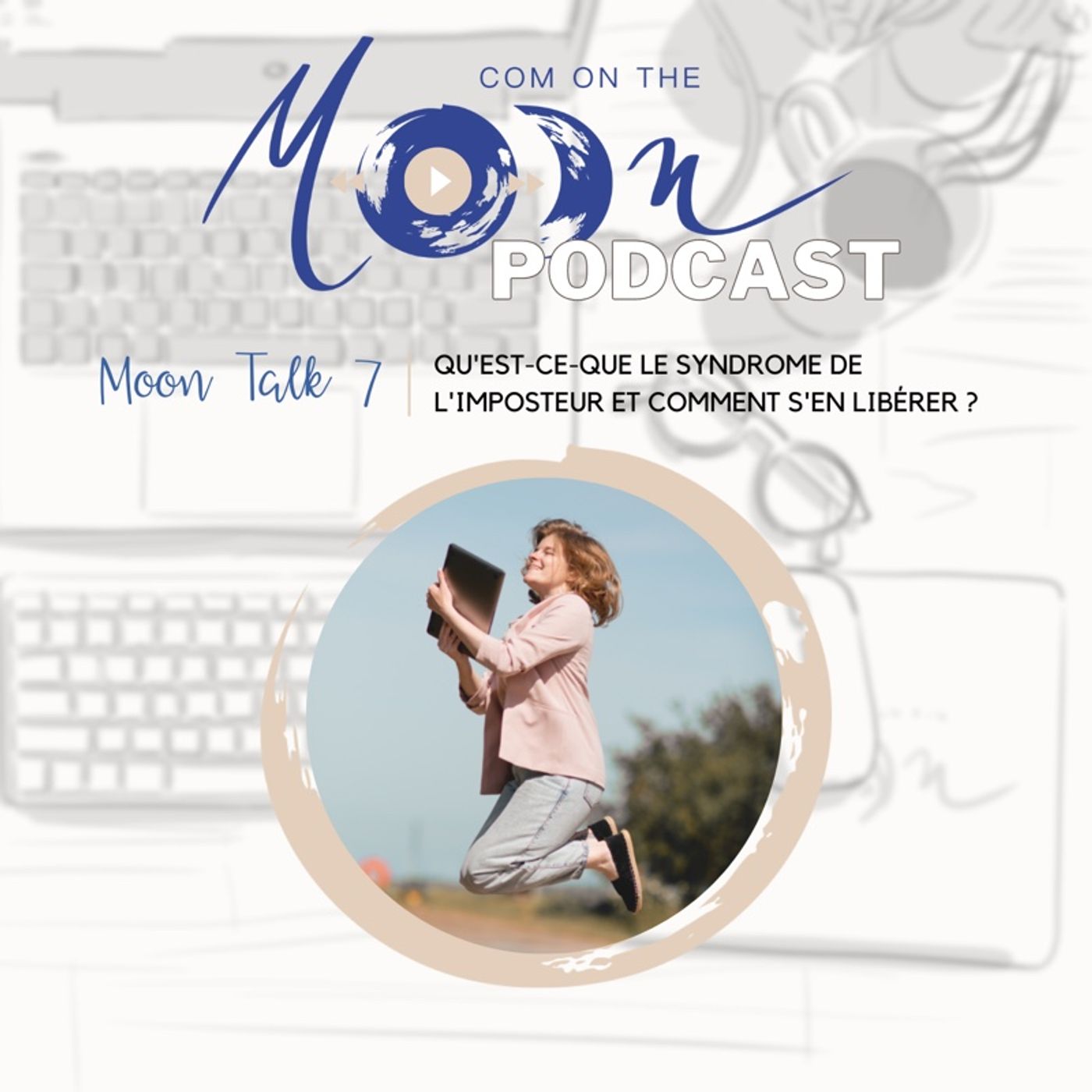 #MoonTalk7 - Qu’est ce que le Syndrome de l'imposteur et comment s’en libérer ?