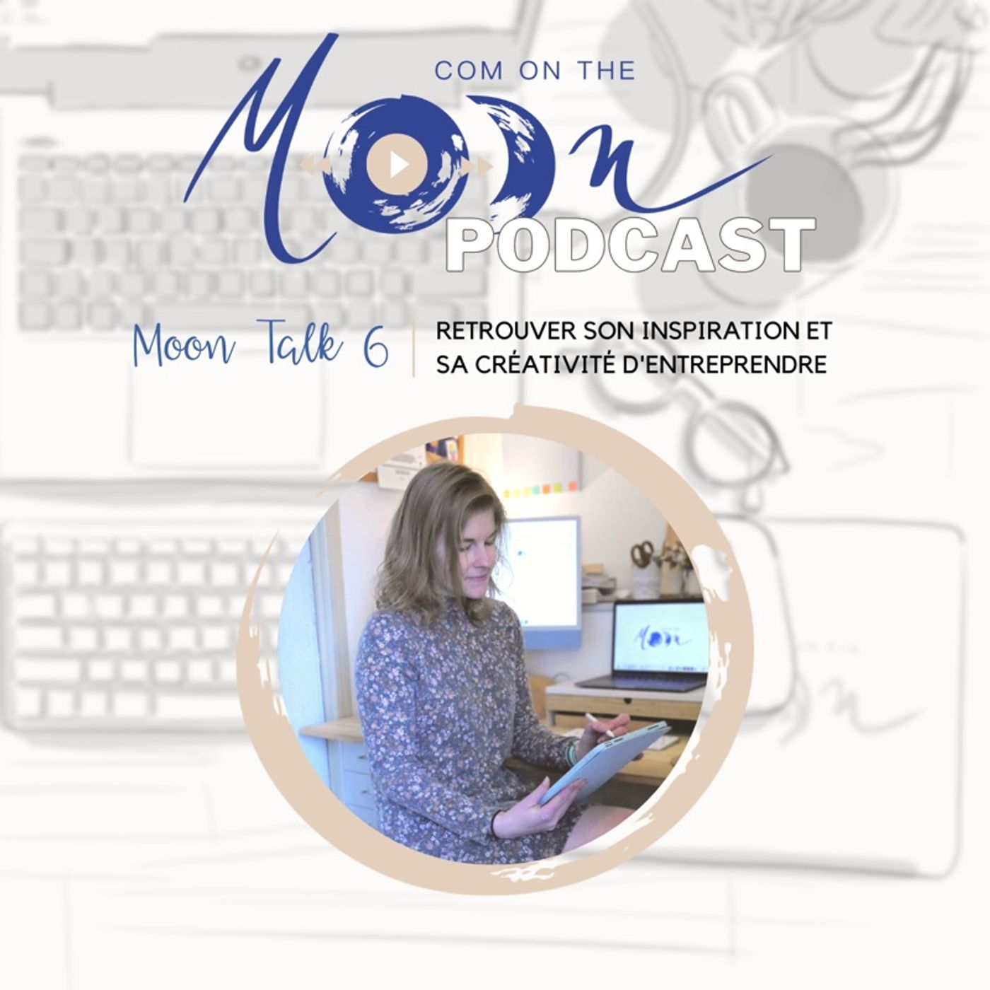 #MoonTalk6 - Retrouver son inspiration et sa créativité d’entreprendre ?