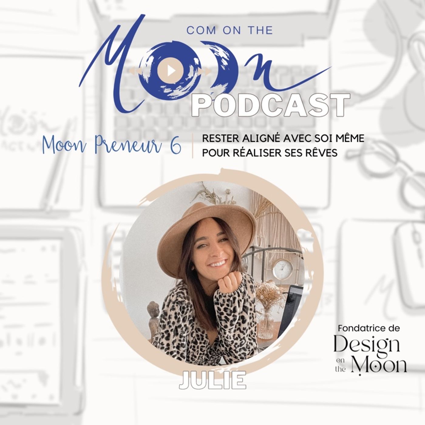 #MoonPreneur6 - Rester aligné avec soi-même pour réaliser ses rêves avec Julie