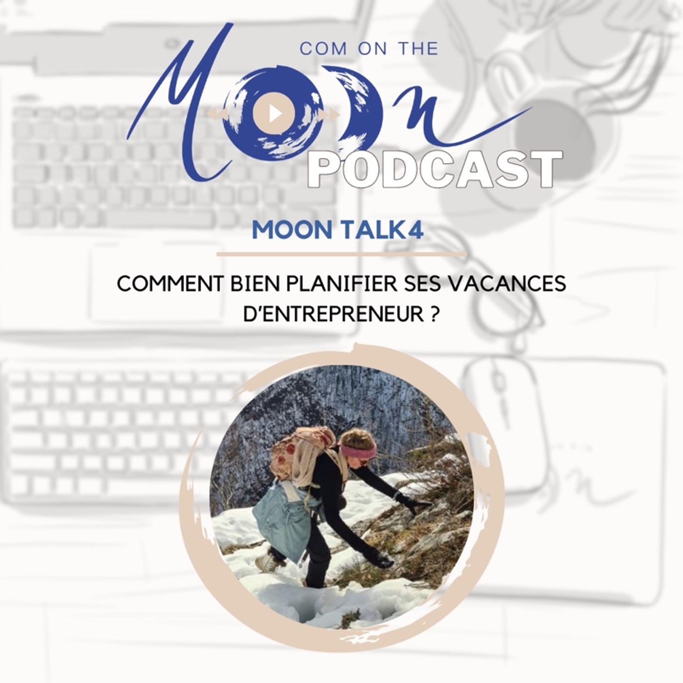 #MoonTalk4 - Comment bien planifier ses vacances dâentrepreneur ?