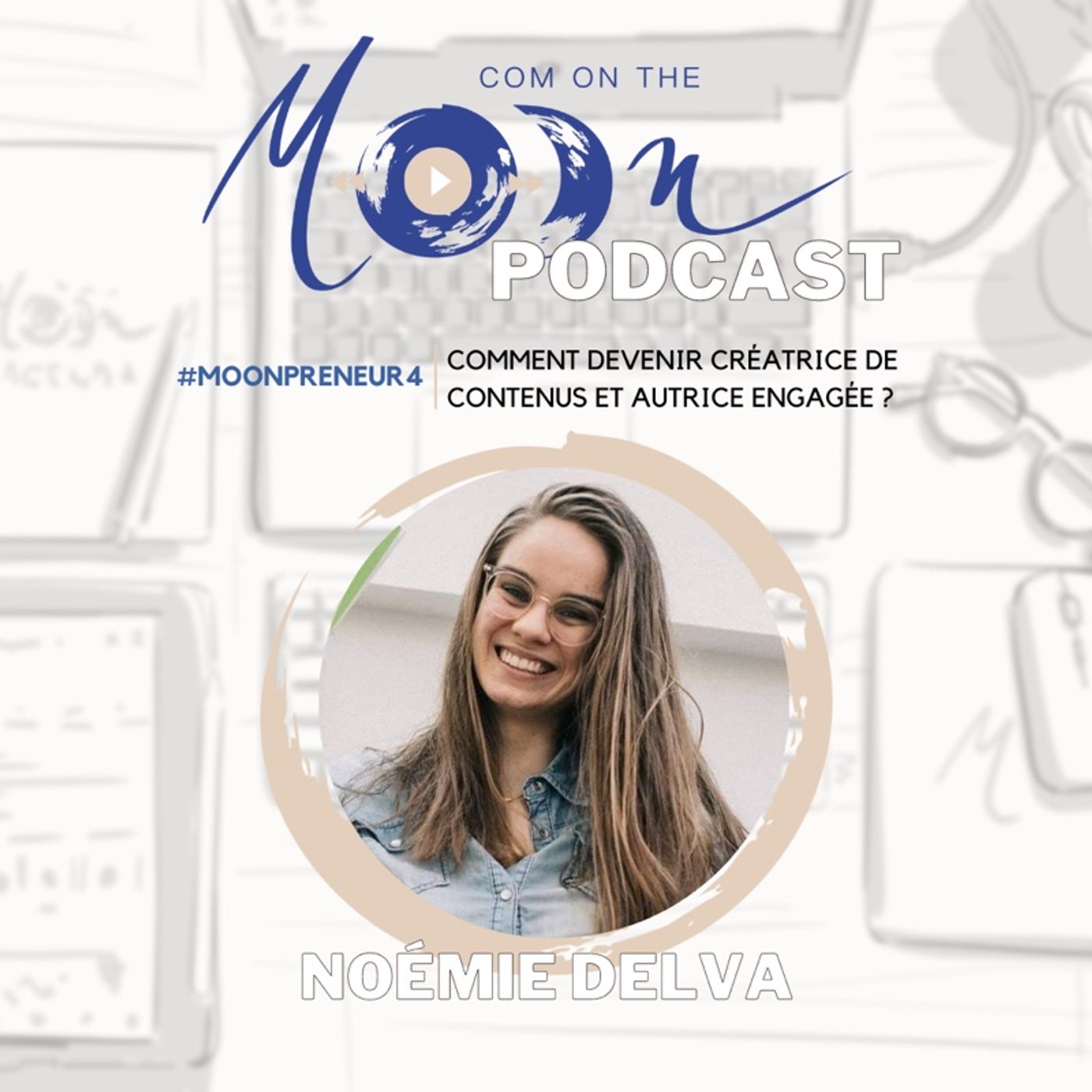 #MoonPreneur4 - Comment devenir créatrice de contenus et autrice engagée ? Avec Noémie Delva