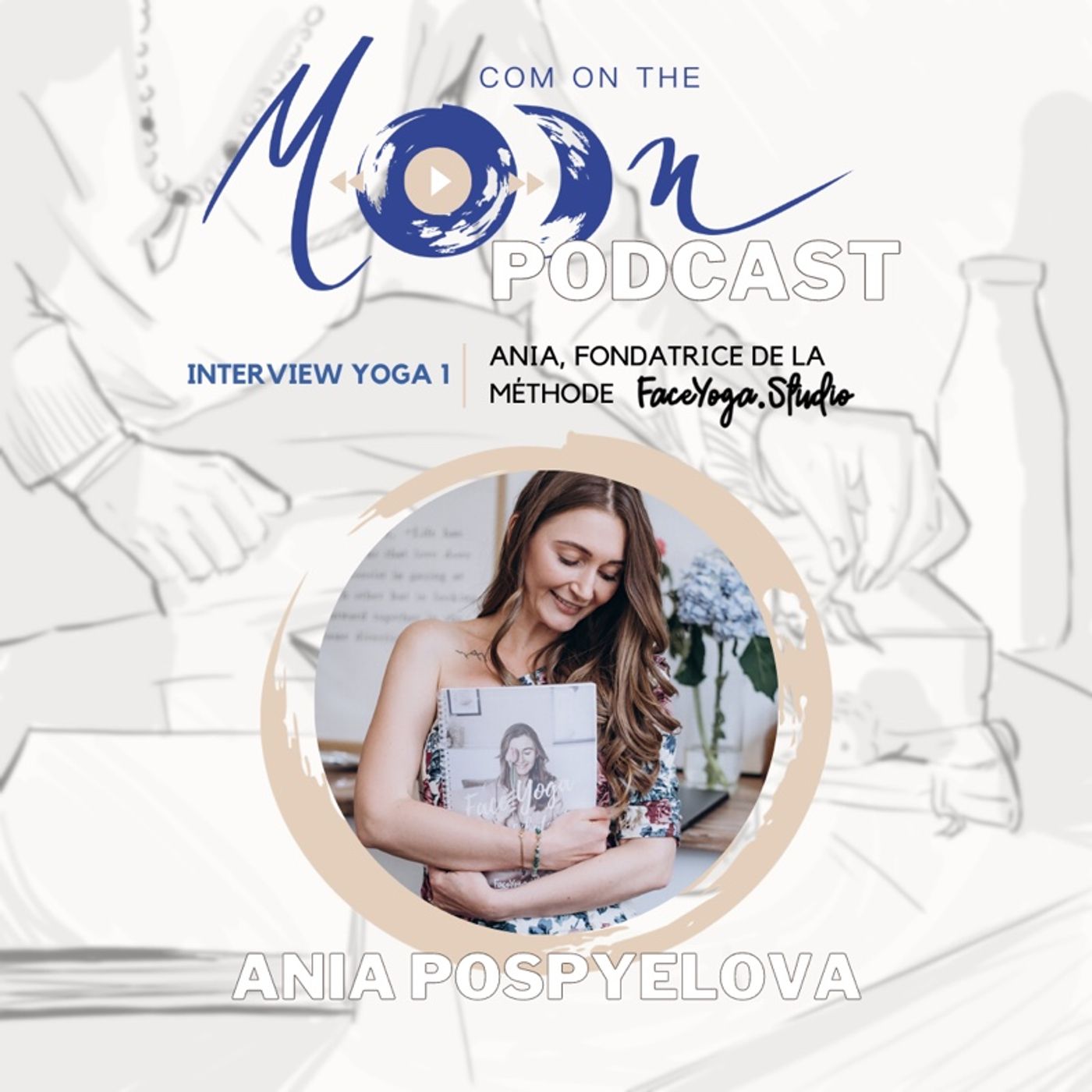 #MoonYoga1 - Ania, Fondatrice de la Méthode FaceYoga.Studio