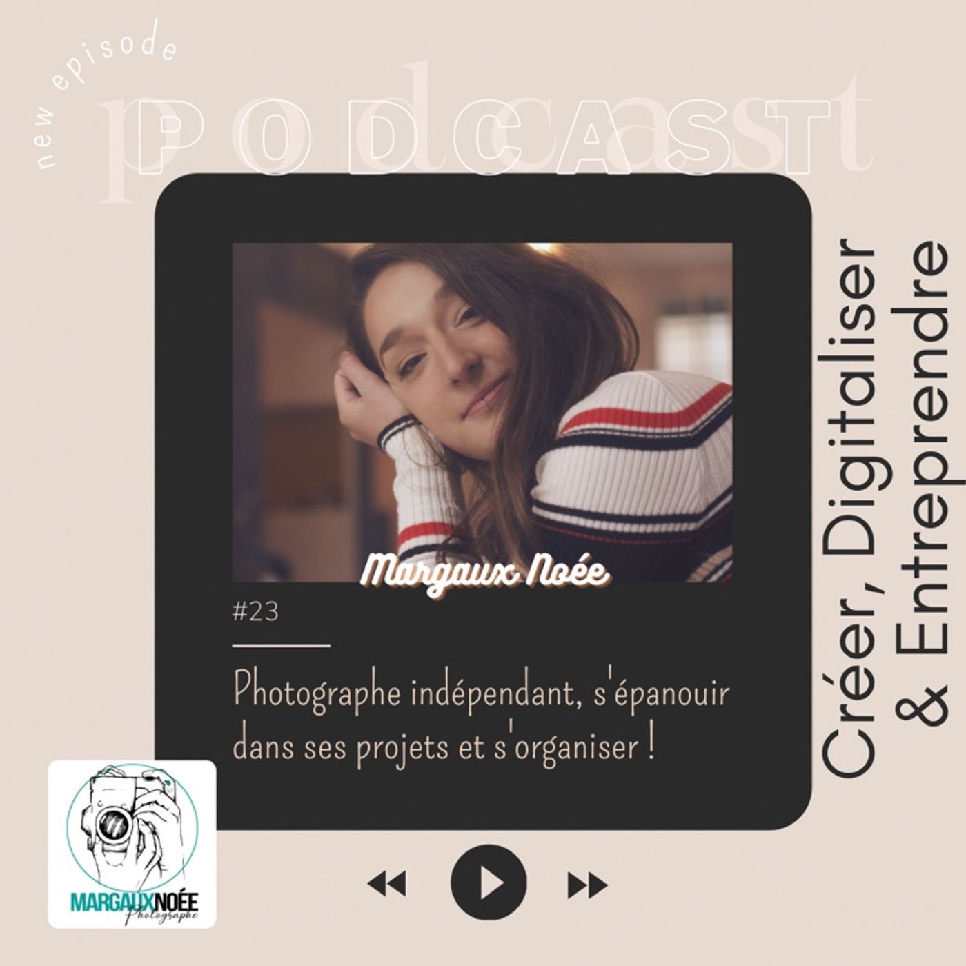 #23 Photographe indépendant, s’épanouir dans ses projets et s’organiser ! Avec Margaux Noée