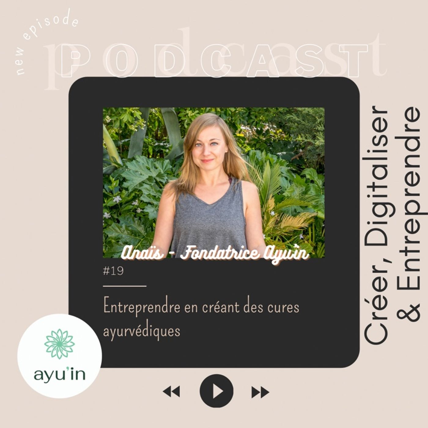 #19 Entreprendre en créant des cures ayurvédiques / avec Anaïs fondatrices de Ayu'in
