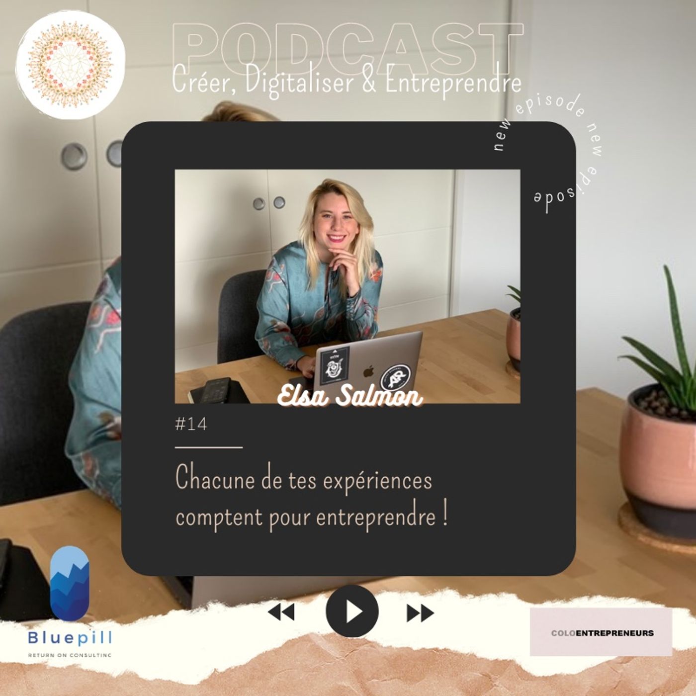 #14 Chacune de tes expériences comptent pour entreprendre ! Avec Elsa Salmon
