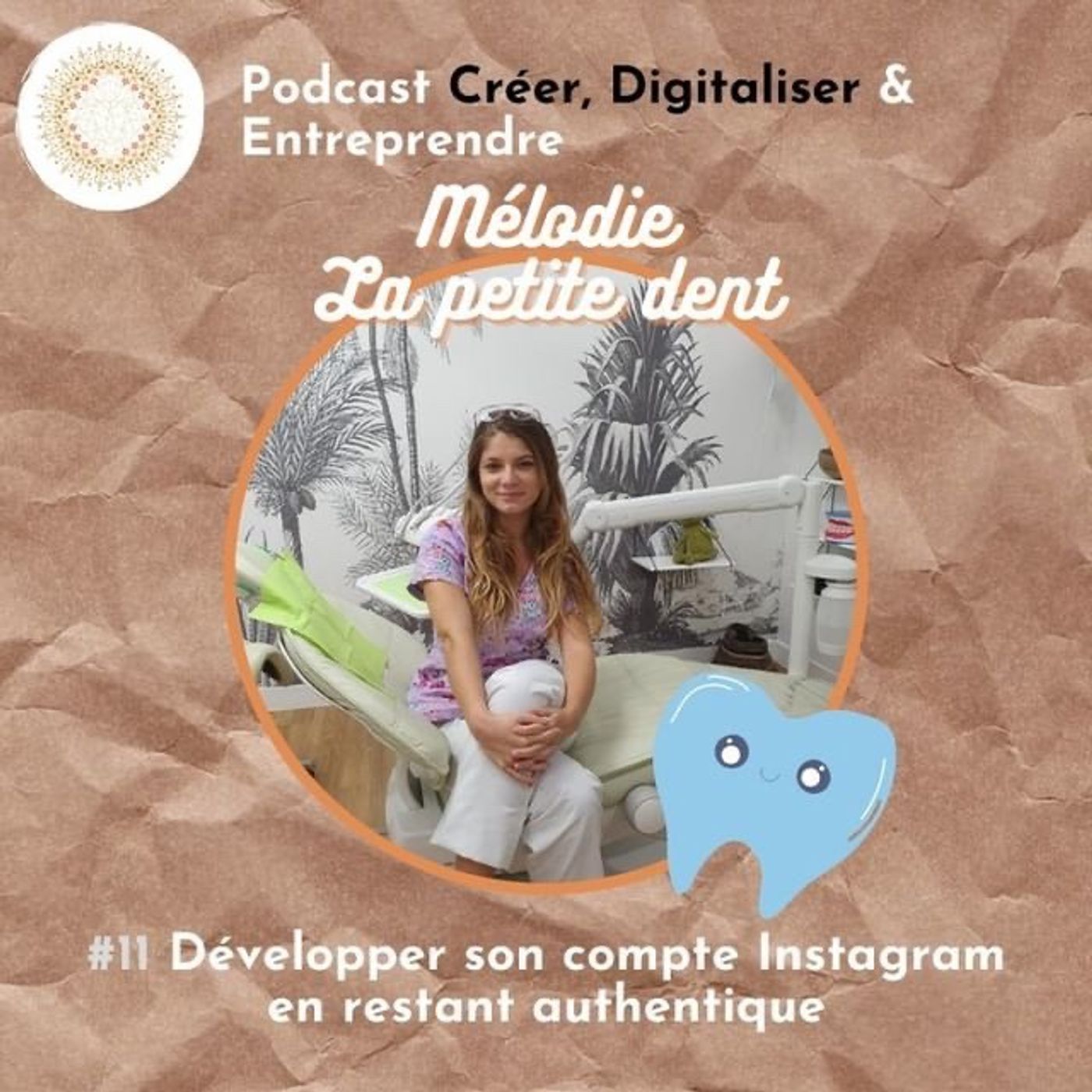 #11 Développer son compte Instagram en restant authentique, avec Mélodie de La Petite Dent