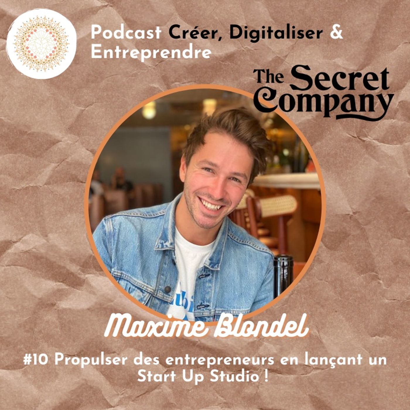 #10 Propulser des entrepreneurs en laçant un Start Up Studio, avec Maxime Blondel