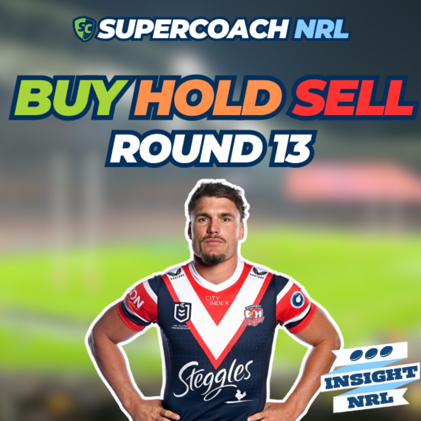 Buy, Hold & Sell | Round 13 Major Bye | NRL Supercoach