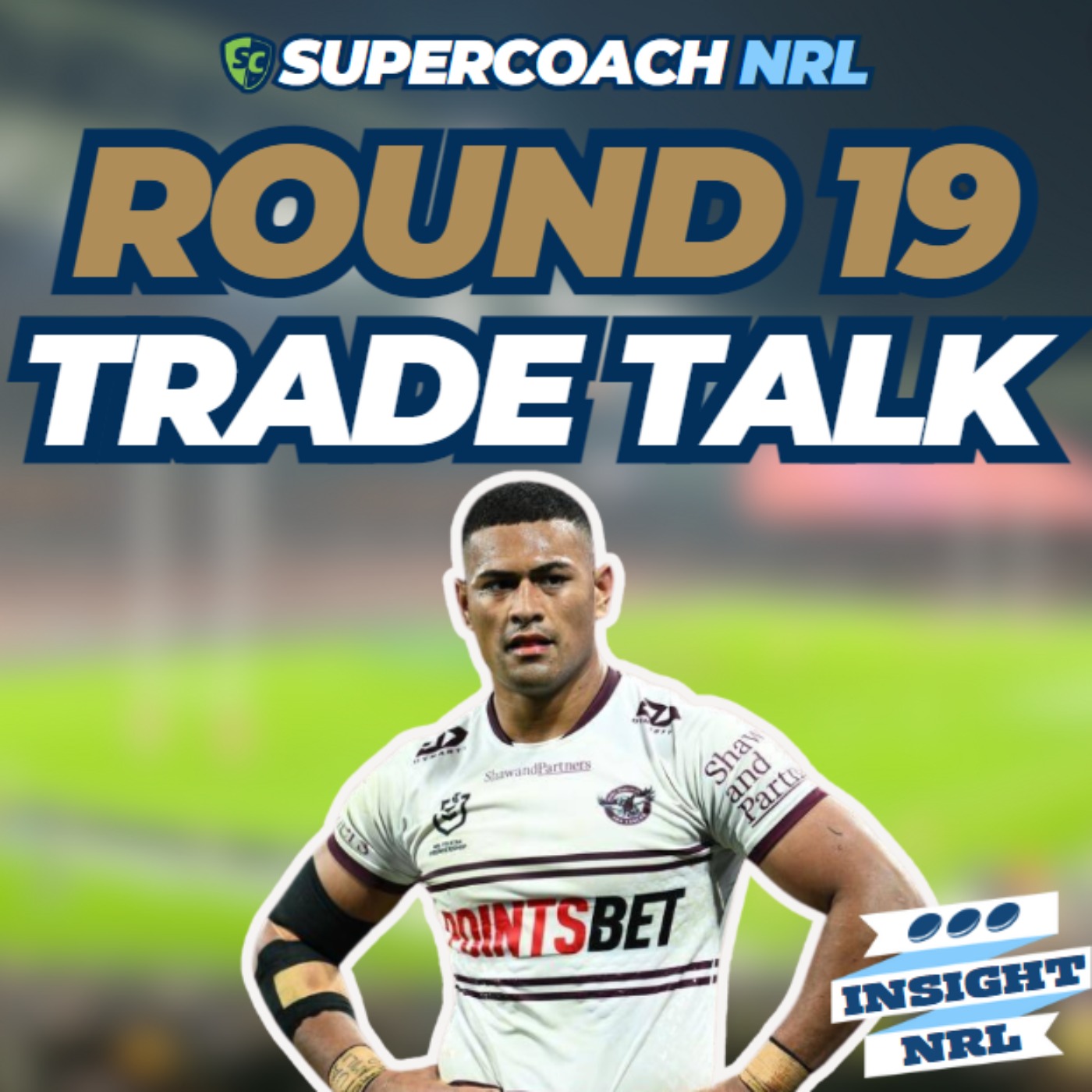 NRL Supercoach 2024 | Teams & Trade Targets | Round 19 Preview