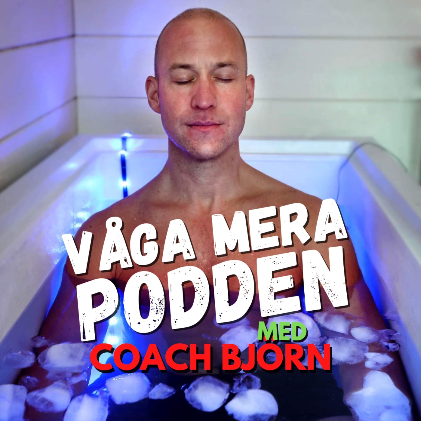 cover art for #81 Våga Kallbada -  Wim Hof Metodens kraft med Coach Björn
