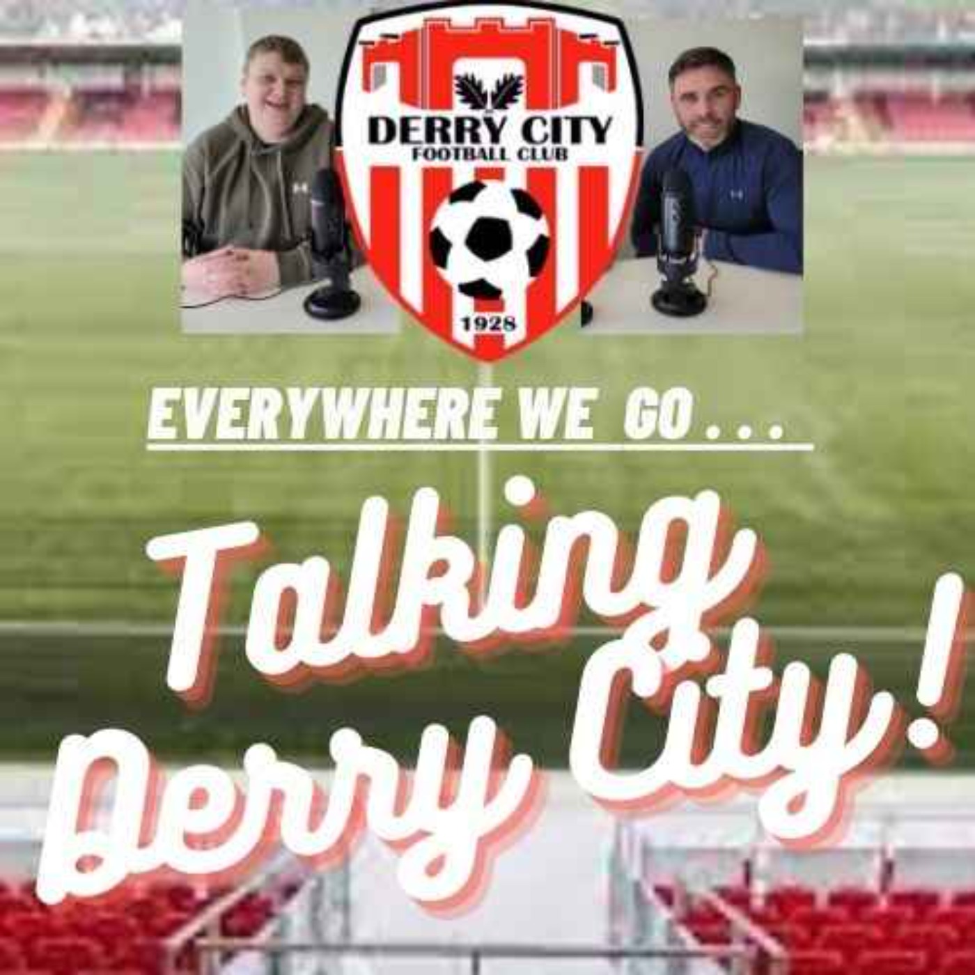 Introducing Derry City: Everywhere we go - The Podcast - podcast episode cover