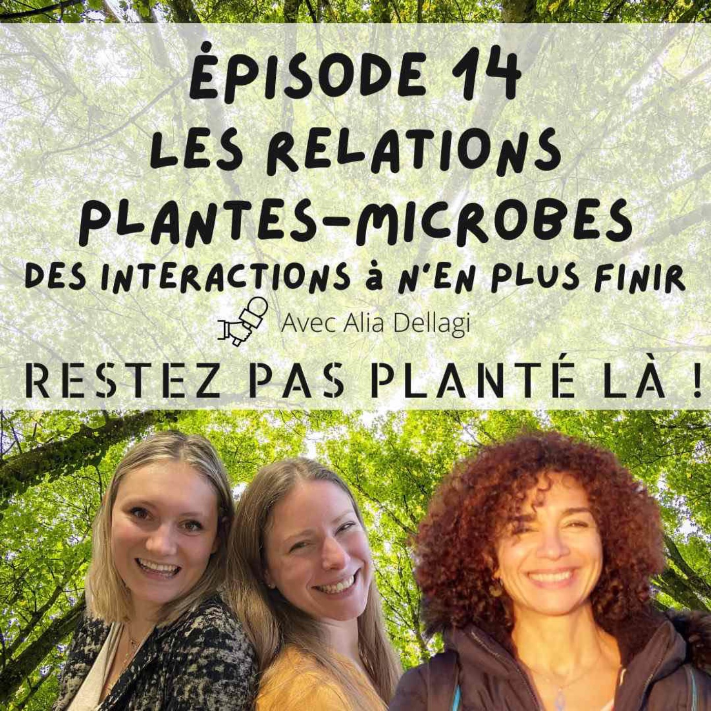 cover art for Les relations plantes-microbes, des interactions à n’en plus finir avec Alia Dellagi