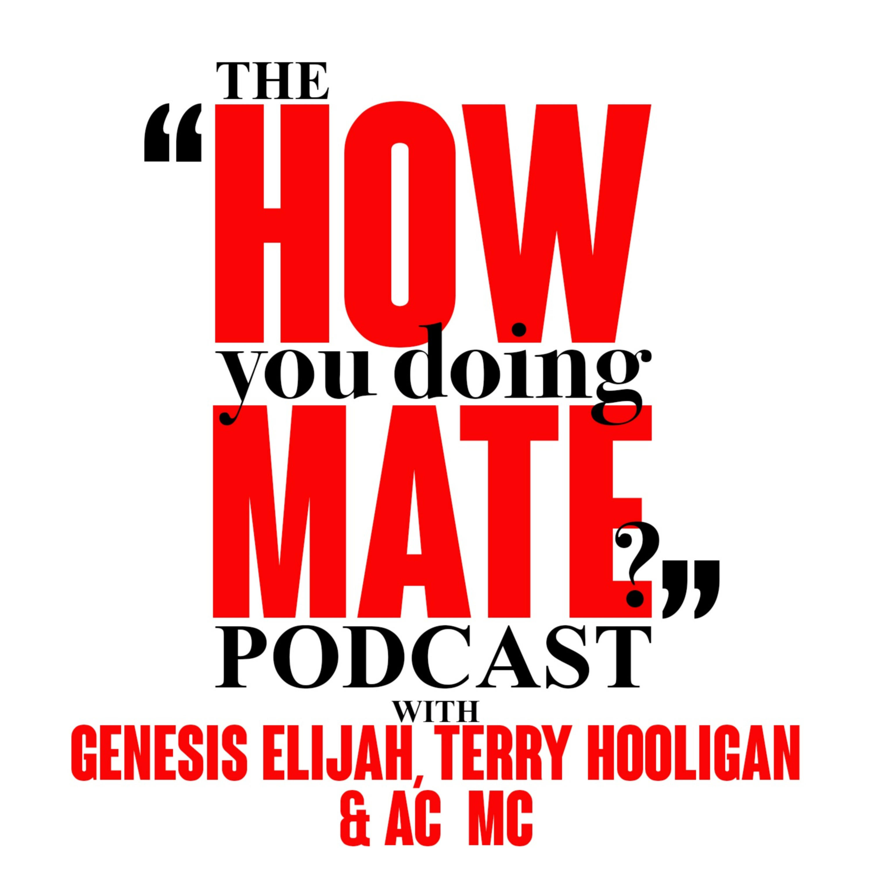 The How You Doing Mate? Podcast
