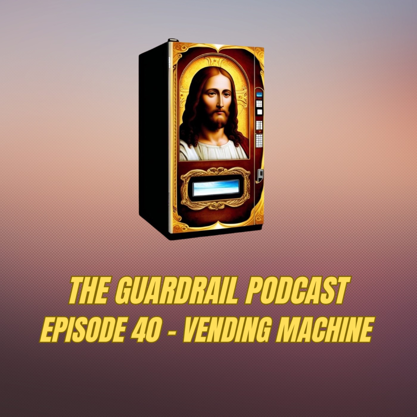 Episode 40 - The vending machine episode artwork