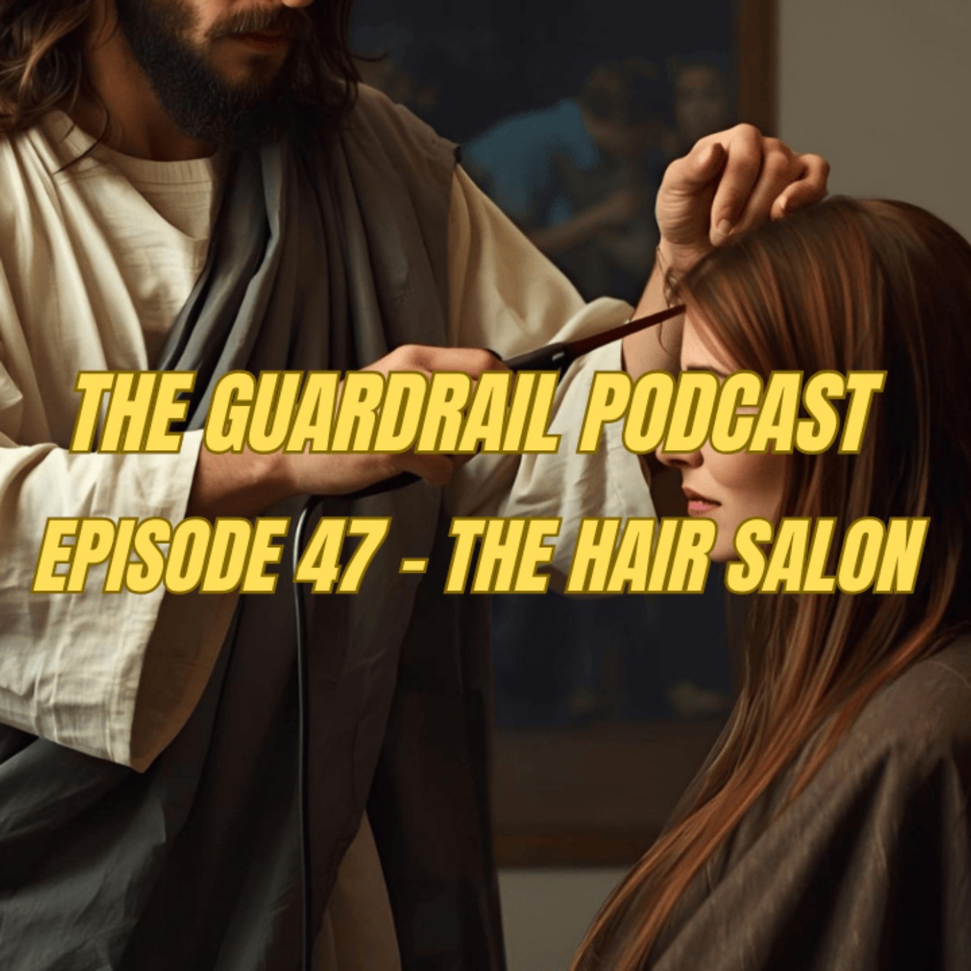 Episode 47 - The hair salon episode artwork
