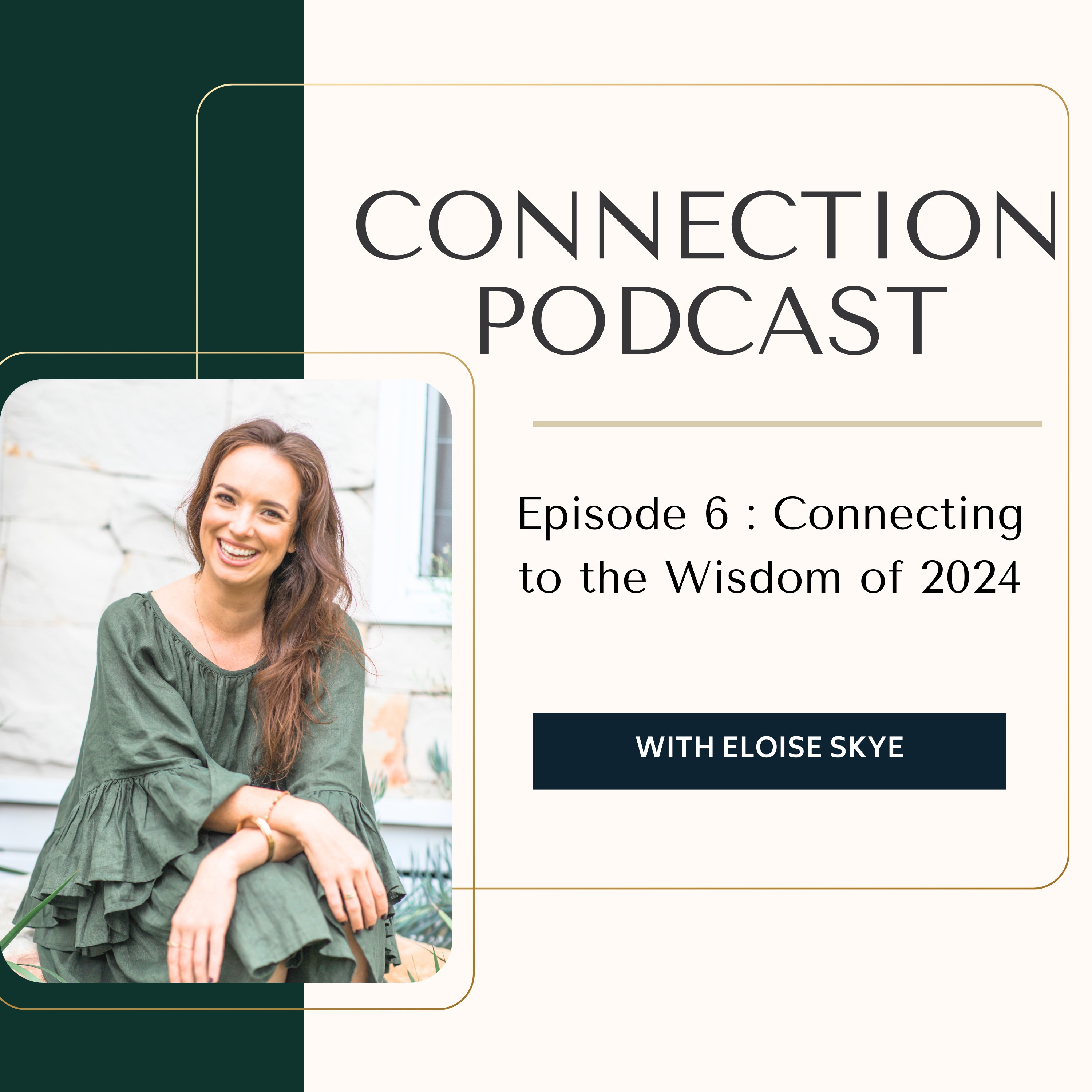 #6 - Connecting To The Wisdom Of 2024