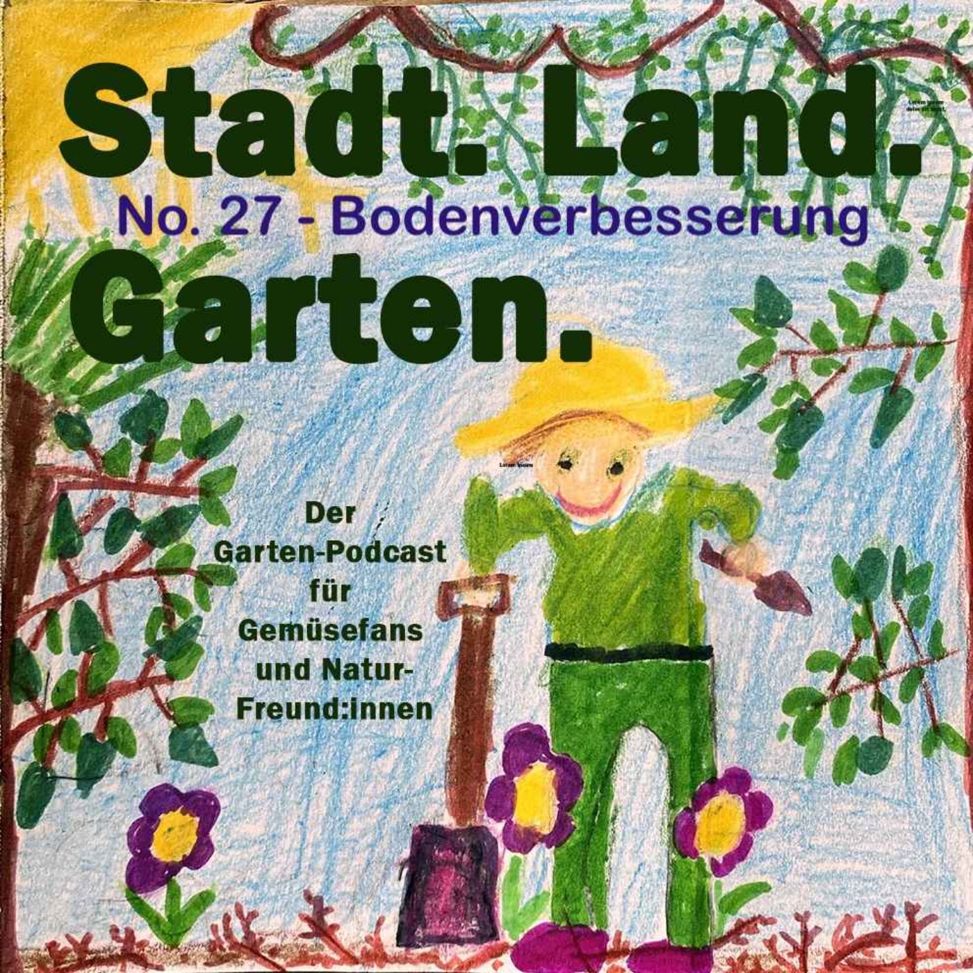 cover art for No. 27 - Bodenverbesserung: Das Gehemnis von ph-Wert, Bodenleben und Nährstoffen