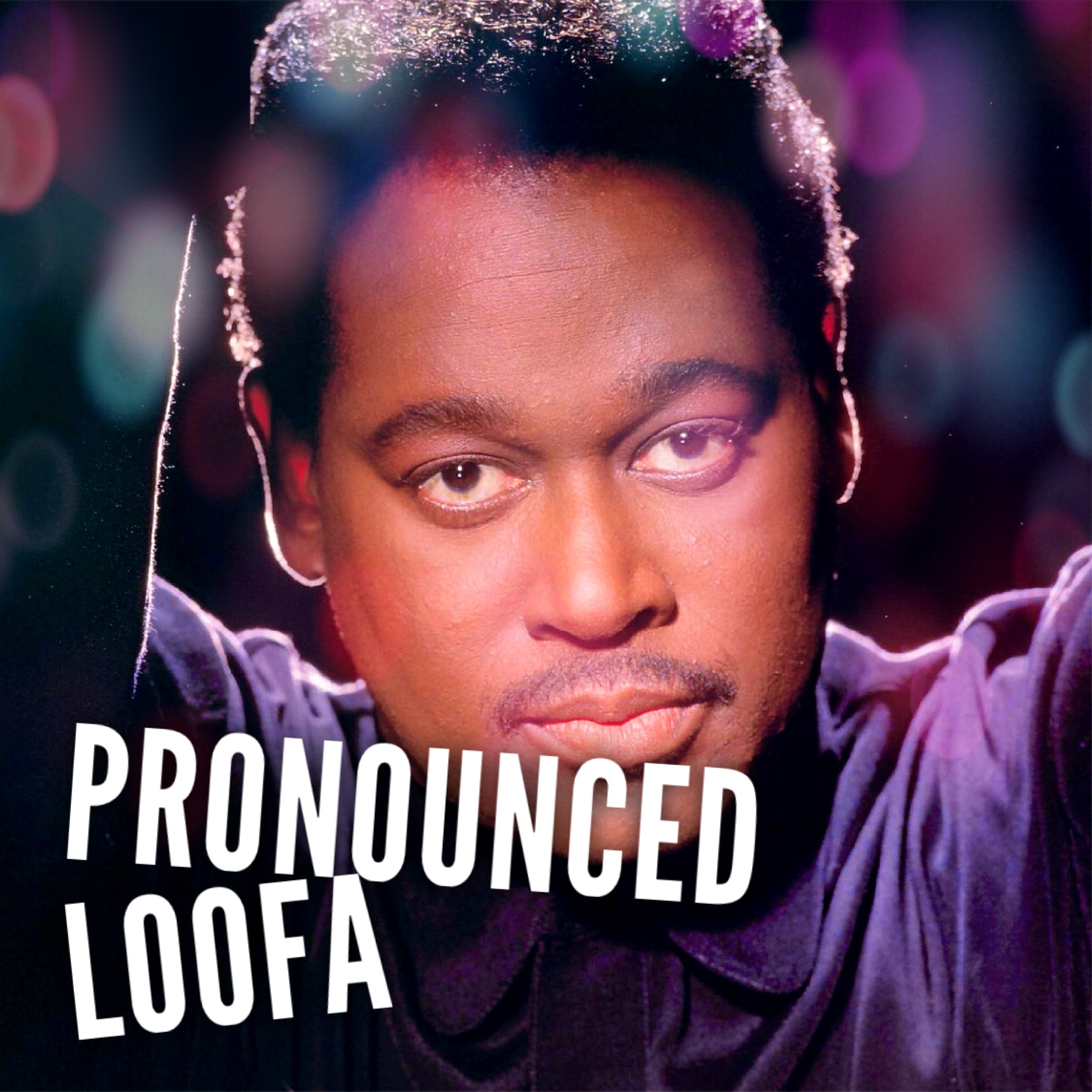 Pronounced Loofa: A Tribute To Luther Vandross
