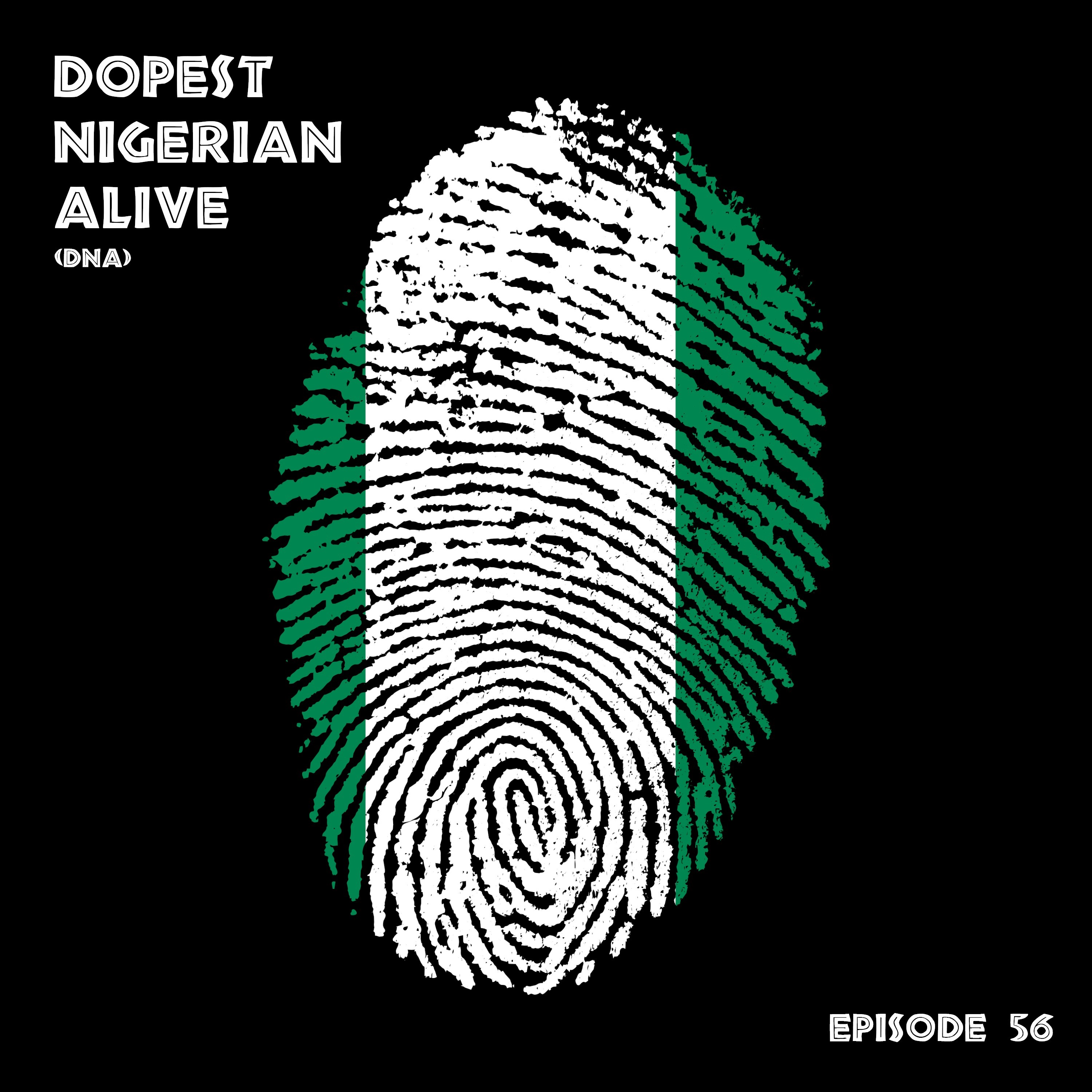 Dopest Nigerian Alive