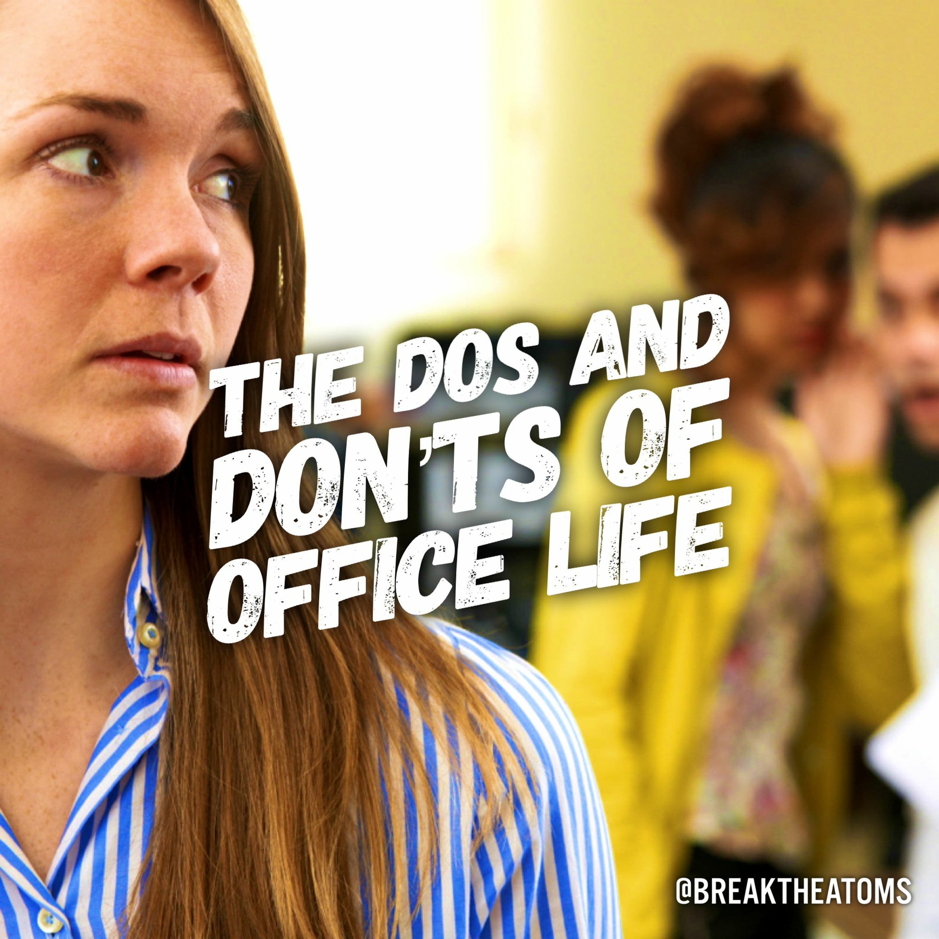 The Dos and Don'ts of Office Life