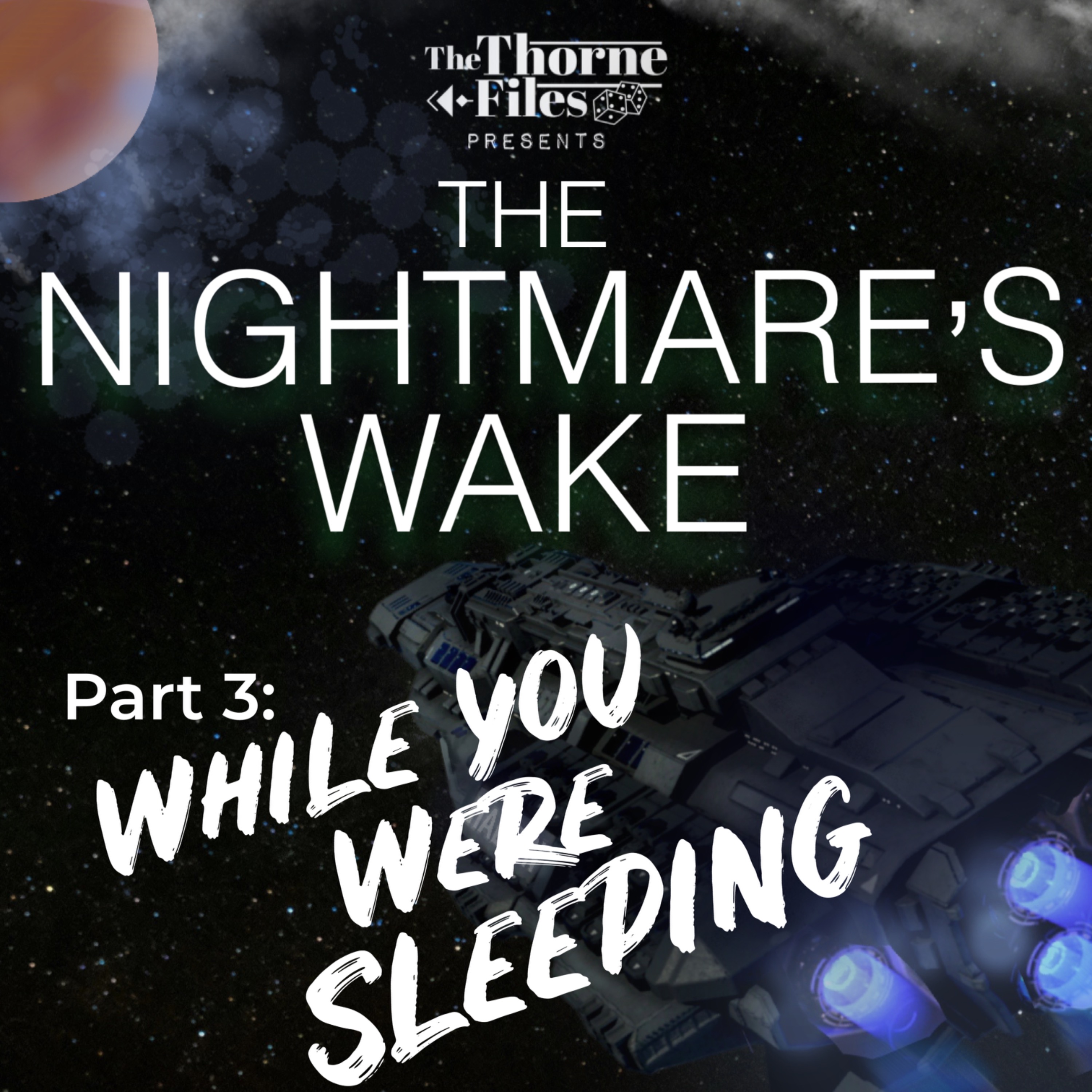 The Nightmare's Wake | Part 3: While You Were Sleeping | AlienRPG episode artwork