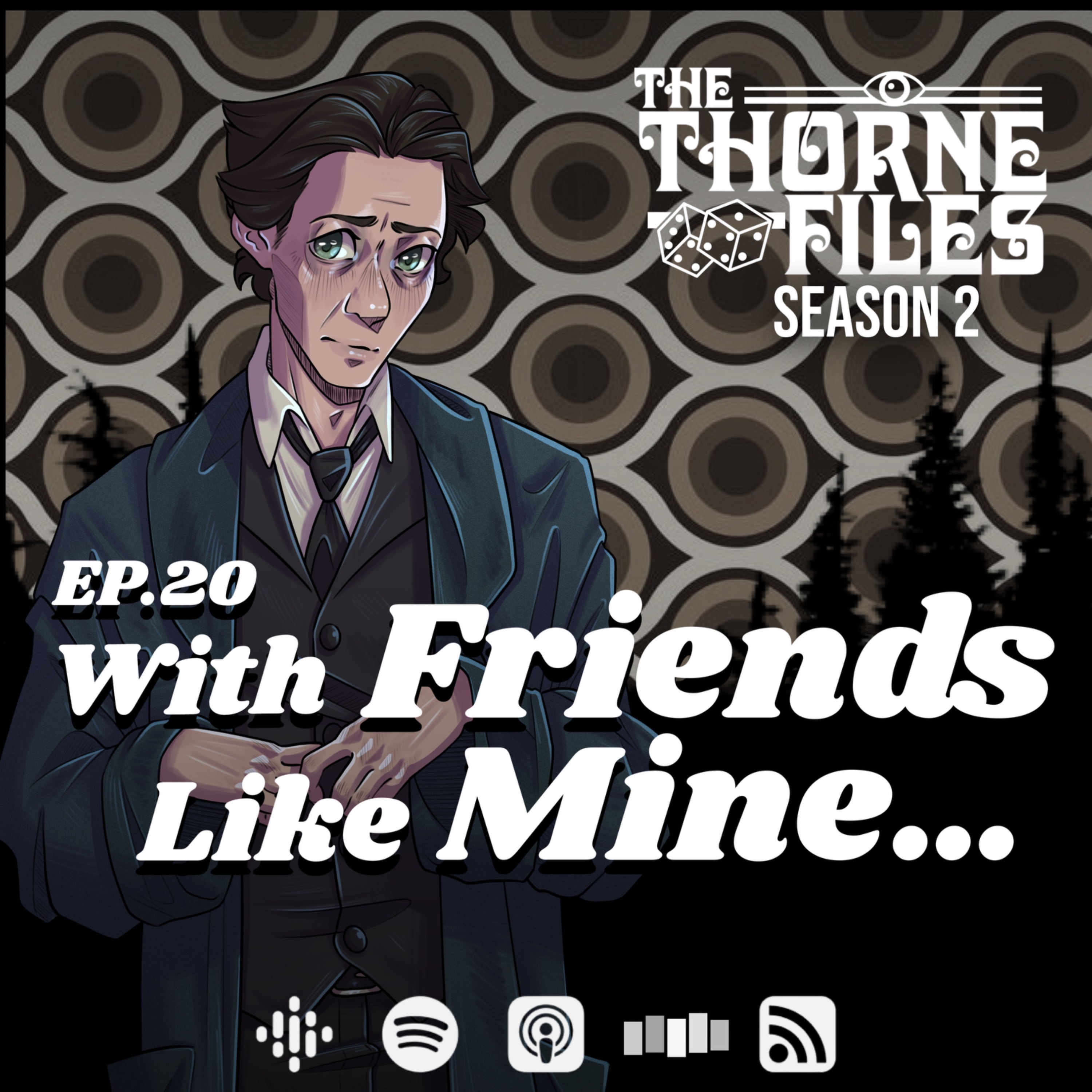 Ep.20 - With Friends Like Mine… episode artwork