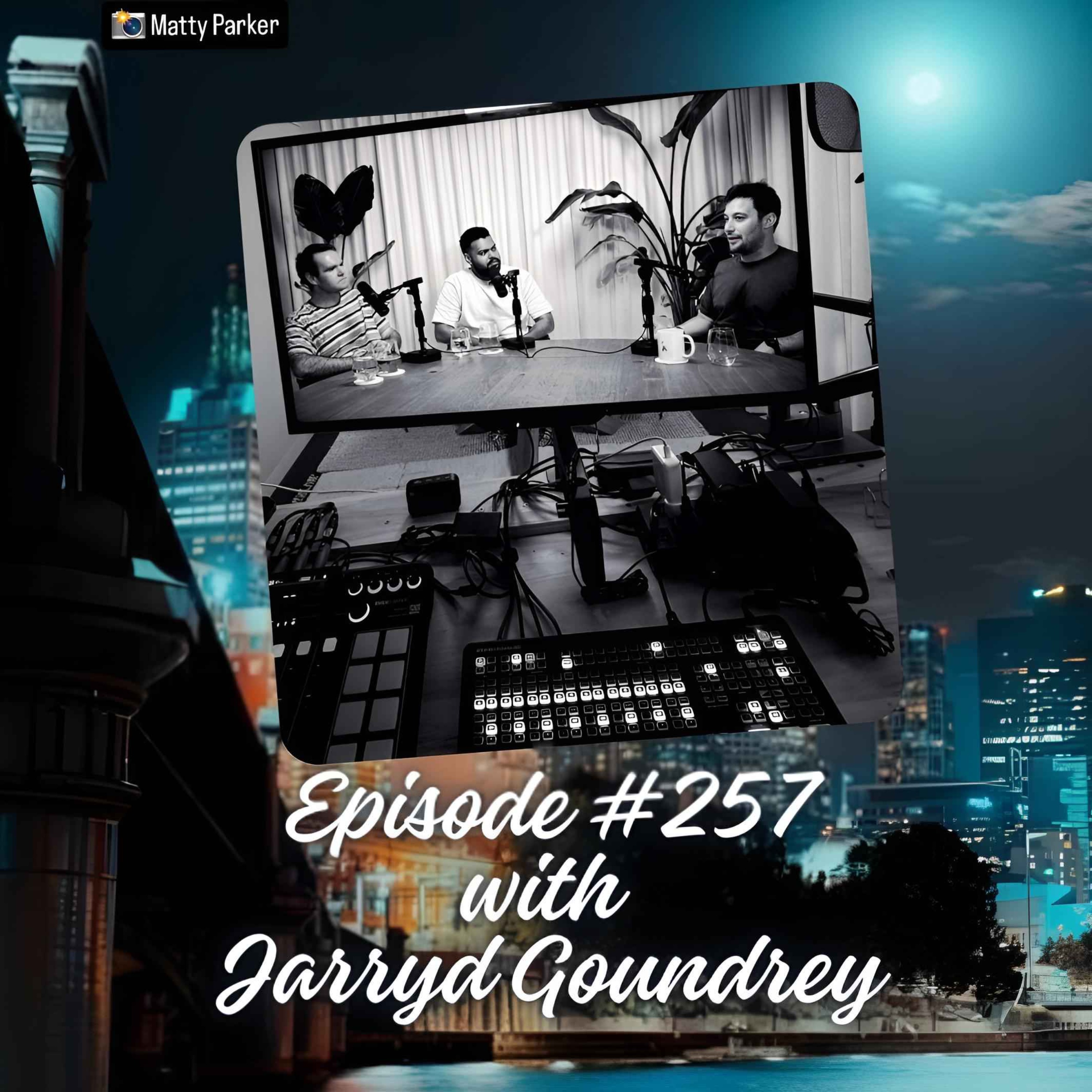 Episode #257 with Jarryd Goundrey episode artwork