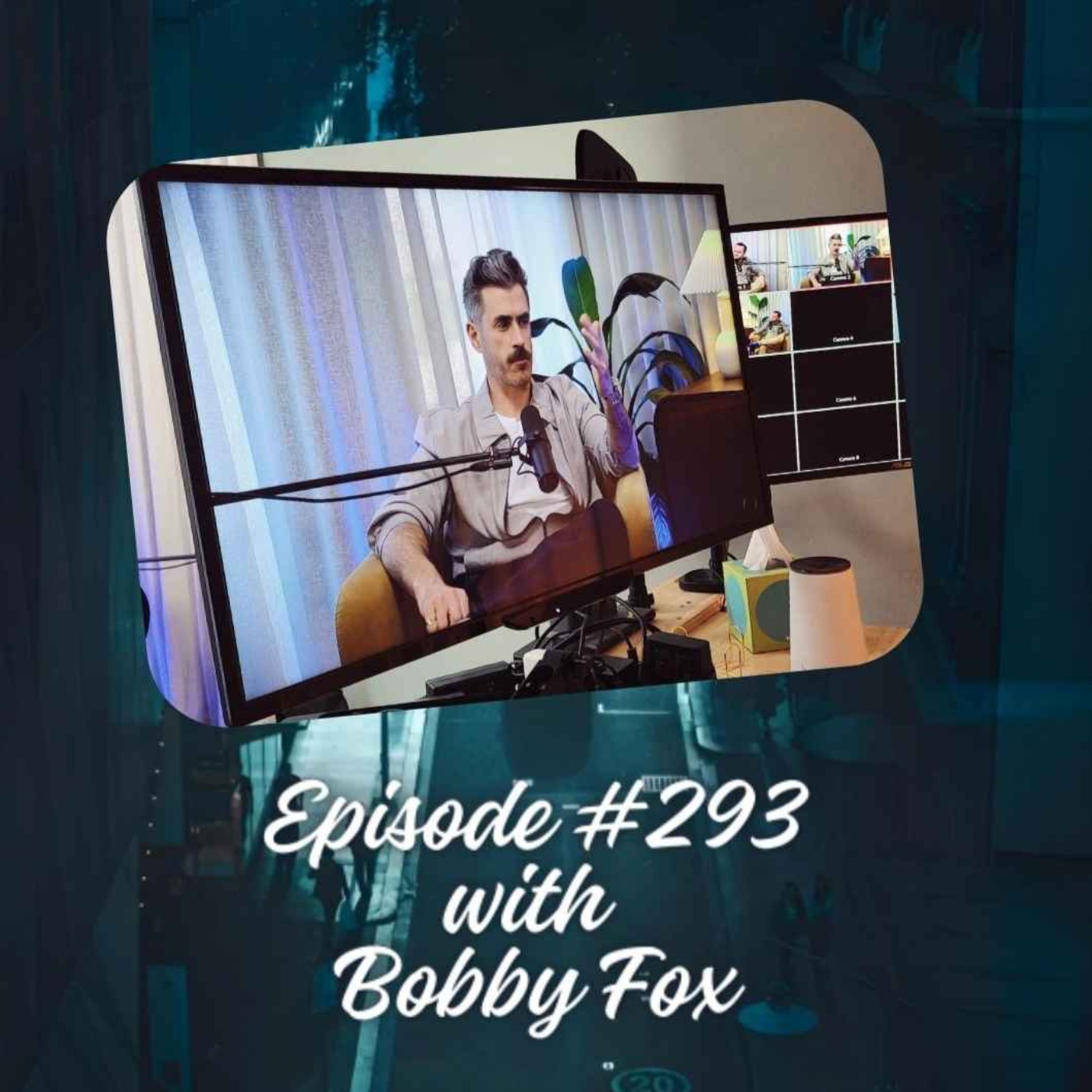 Episode #293 with Bobby Fox episode artwork