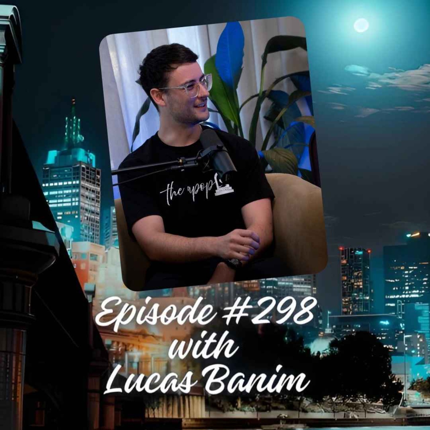 Episode #298 with Lucas Banim episode artwork