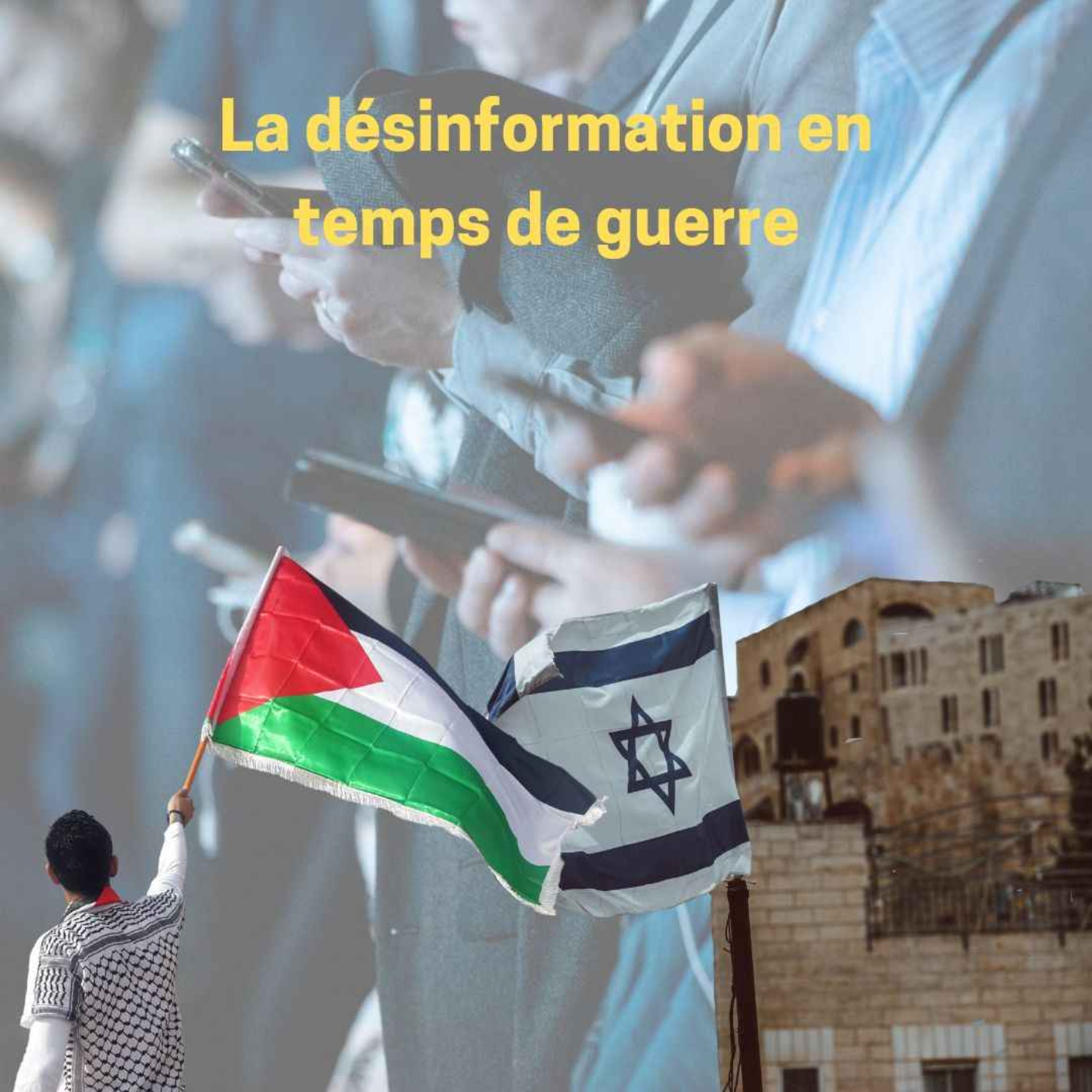 cover art for Épisode 17 - Désinformation en temps de guerre Israël-Hamas