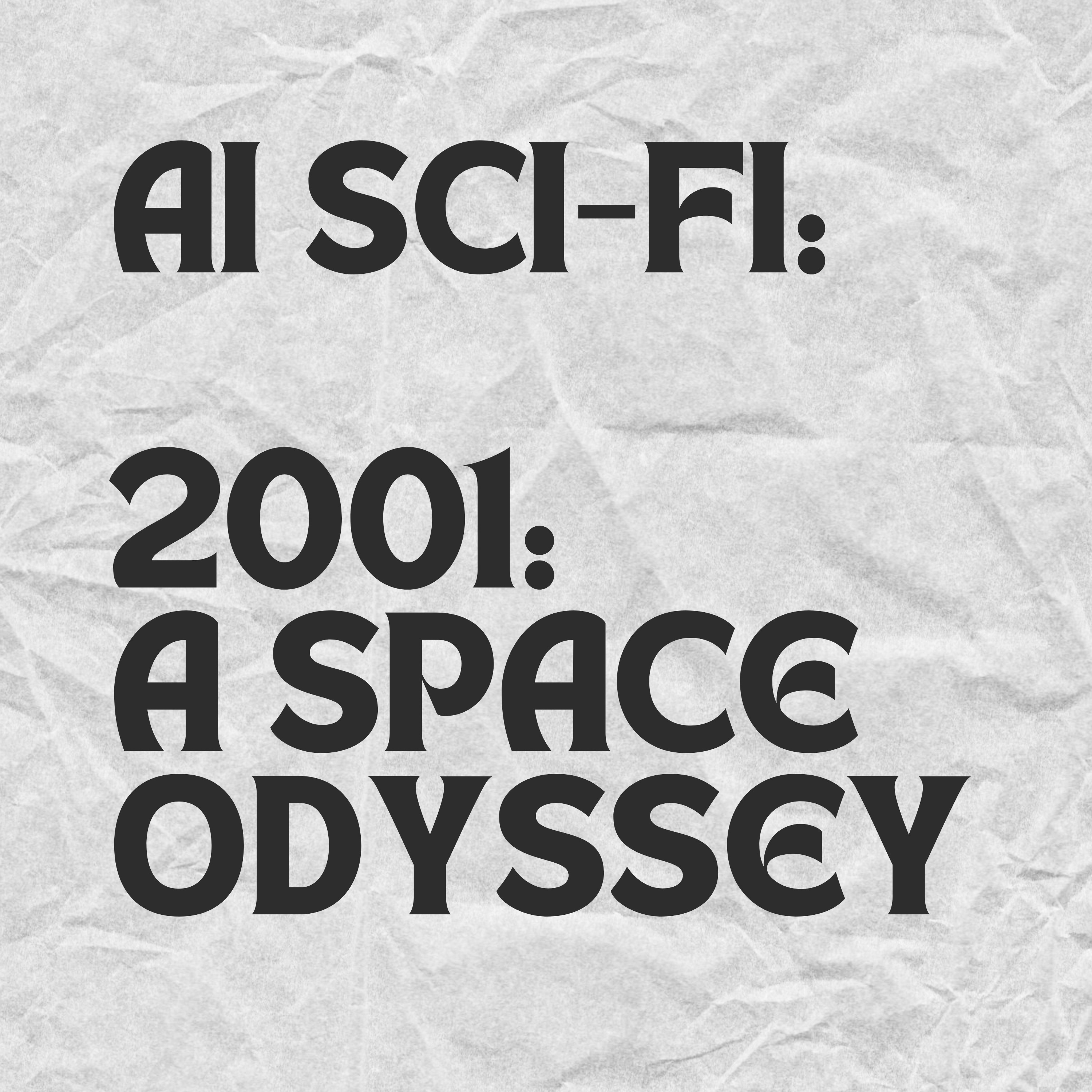 cover art for 107. AI Sci-Fi: 2001: A Space Odyssey