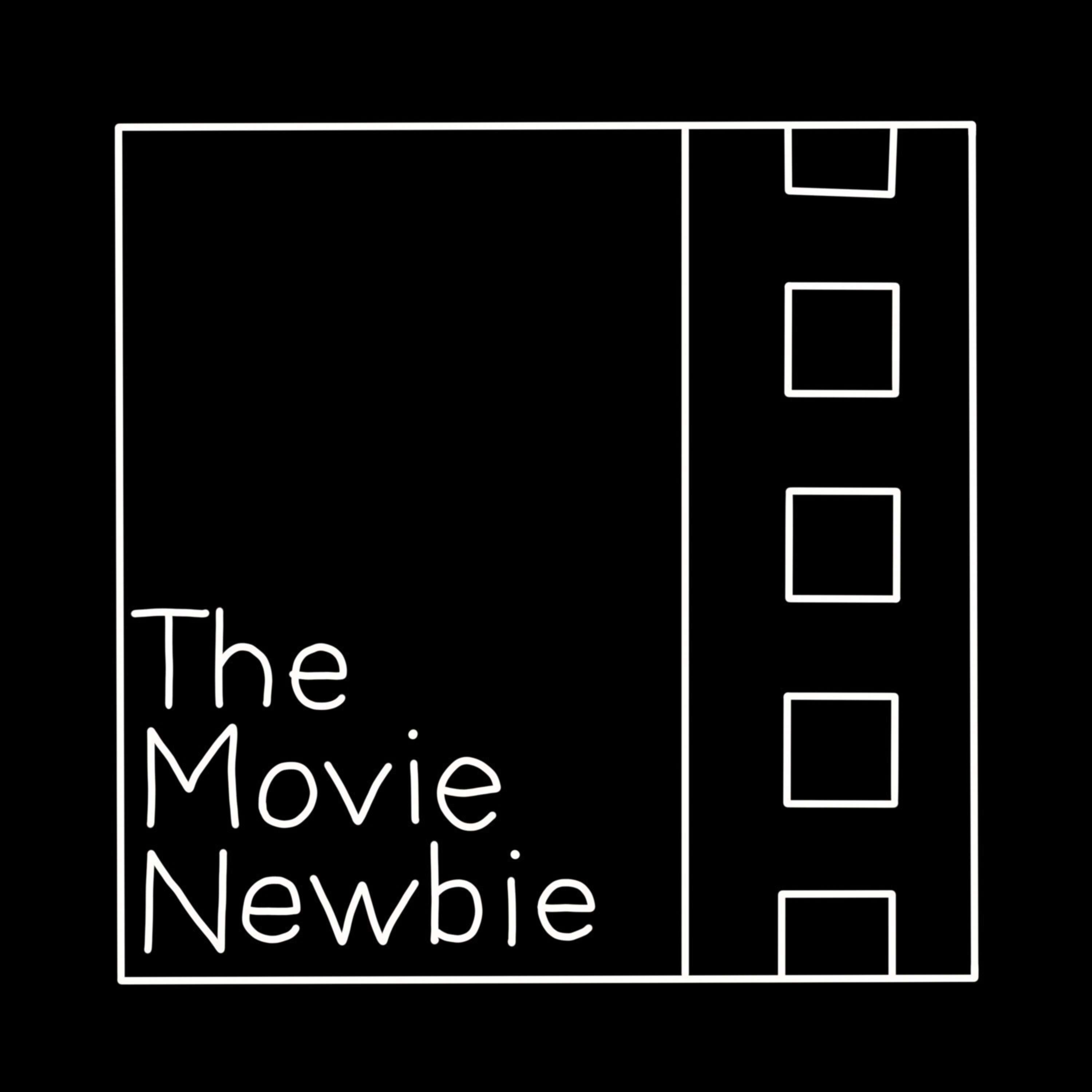 The Movie Newbie - A Film Review Podcast