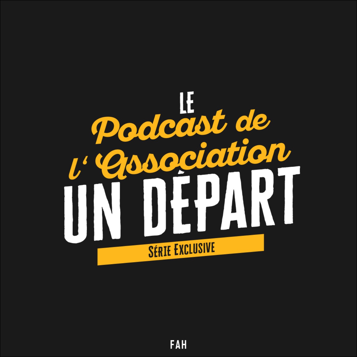 cover art for Un départ - Le Podcast de l'Assocation (1) - Série Exclusive